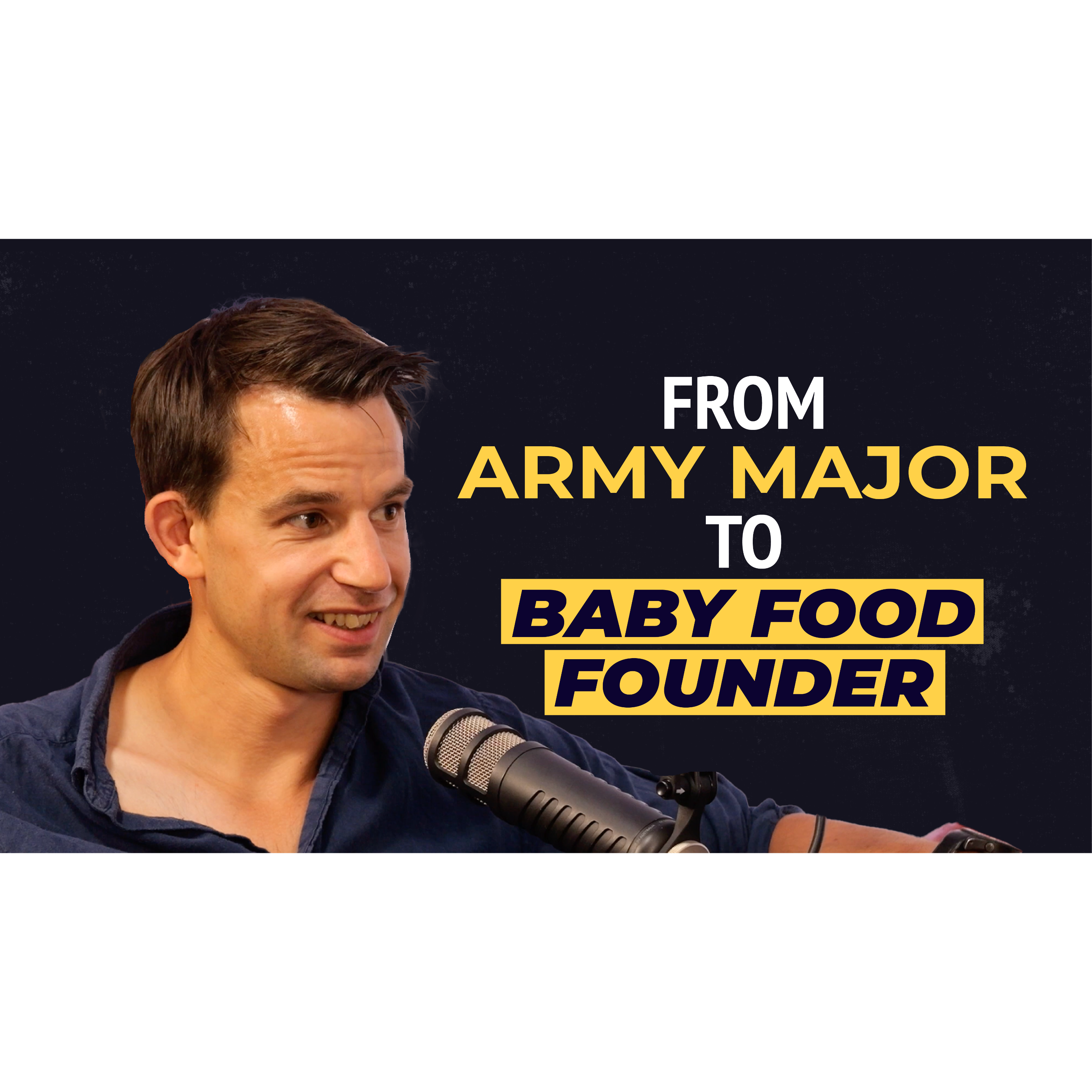Army Major To Toddler Food Founder | Edward Van der Lande | Ep. 20 episode artwork