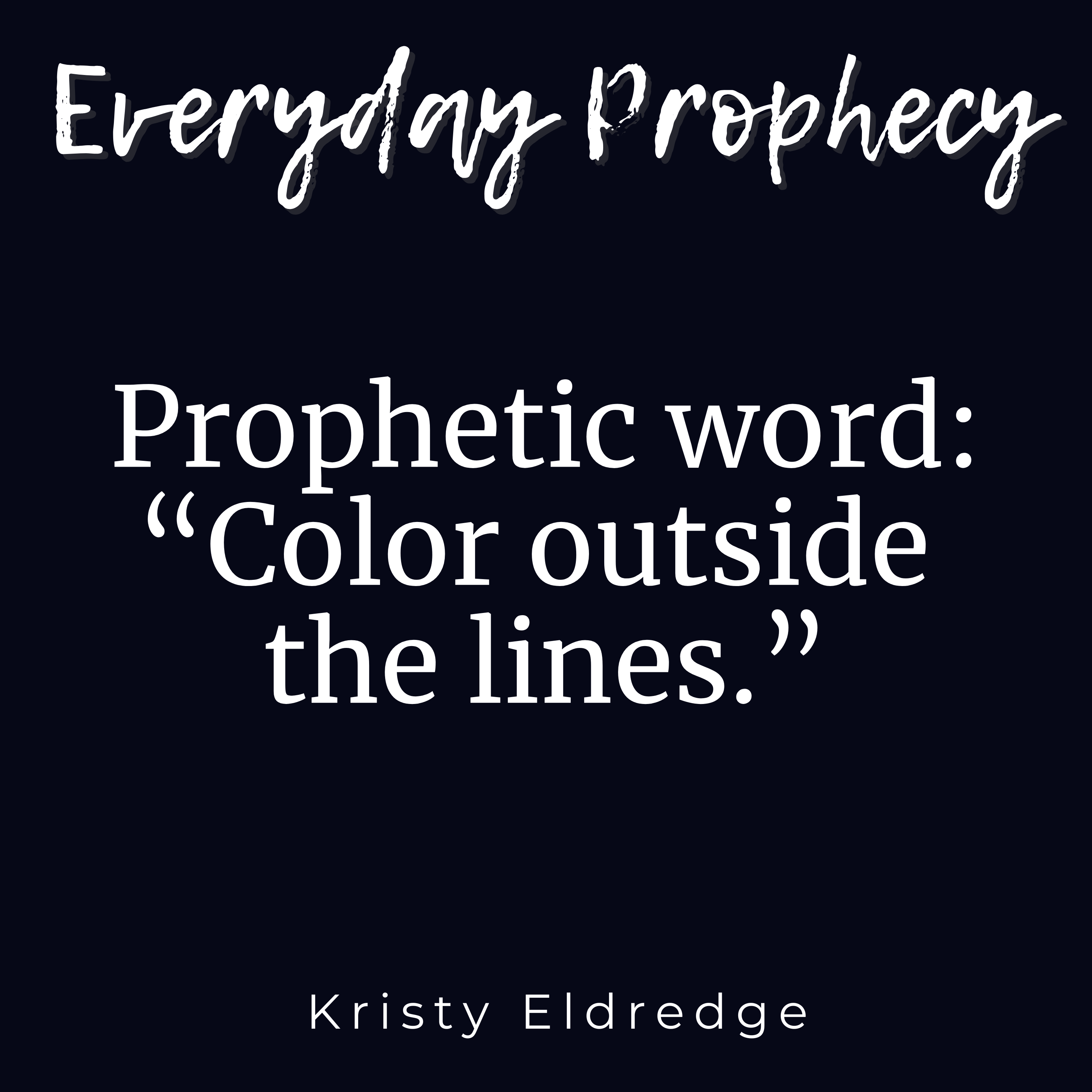 Everyday Prophecy with Kristy Eldredge