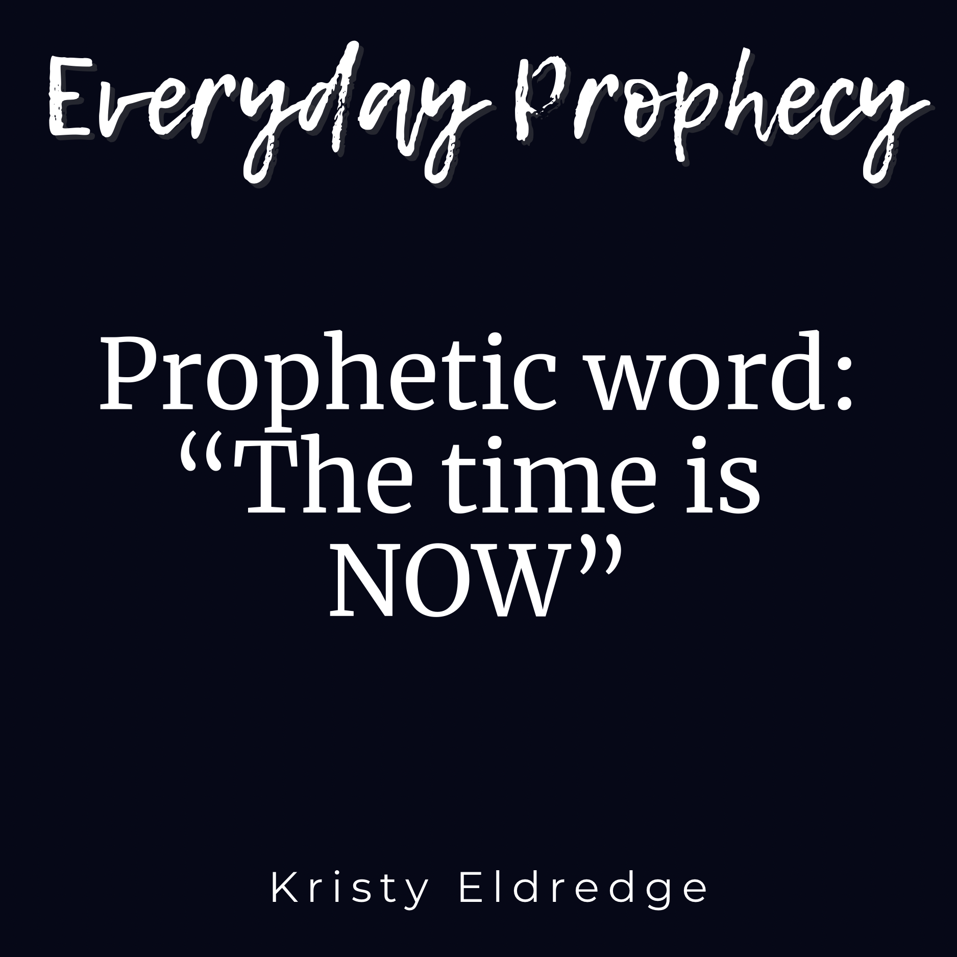 Everyday Prophecy with Kristy Eldredge