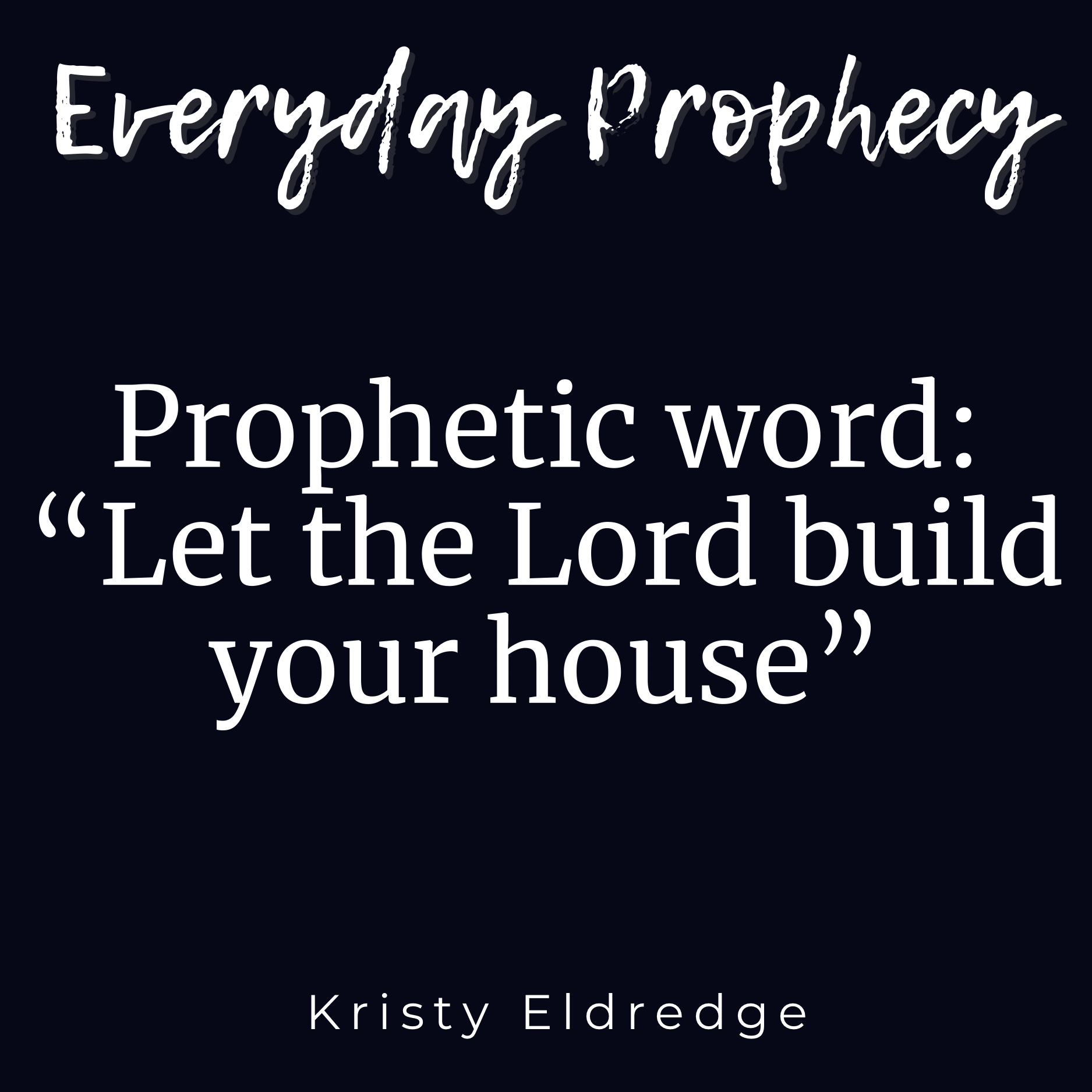 Everyday Prophecy with Kristy Eldredge