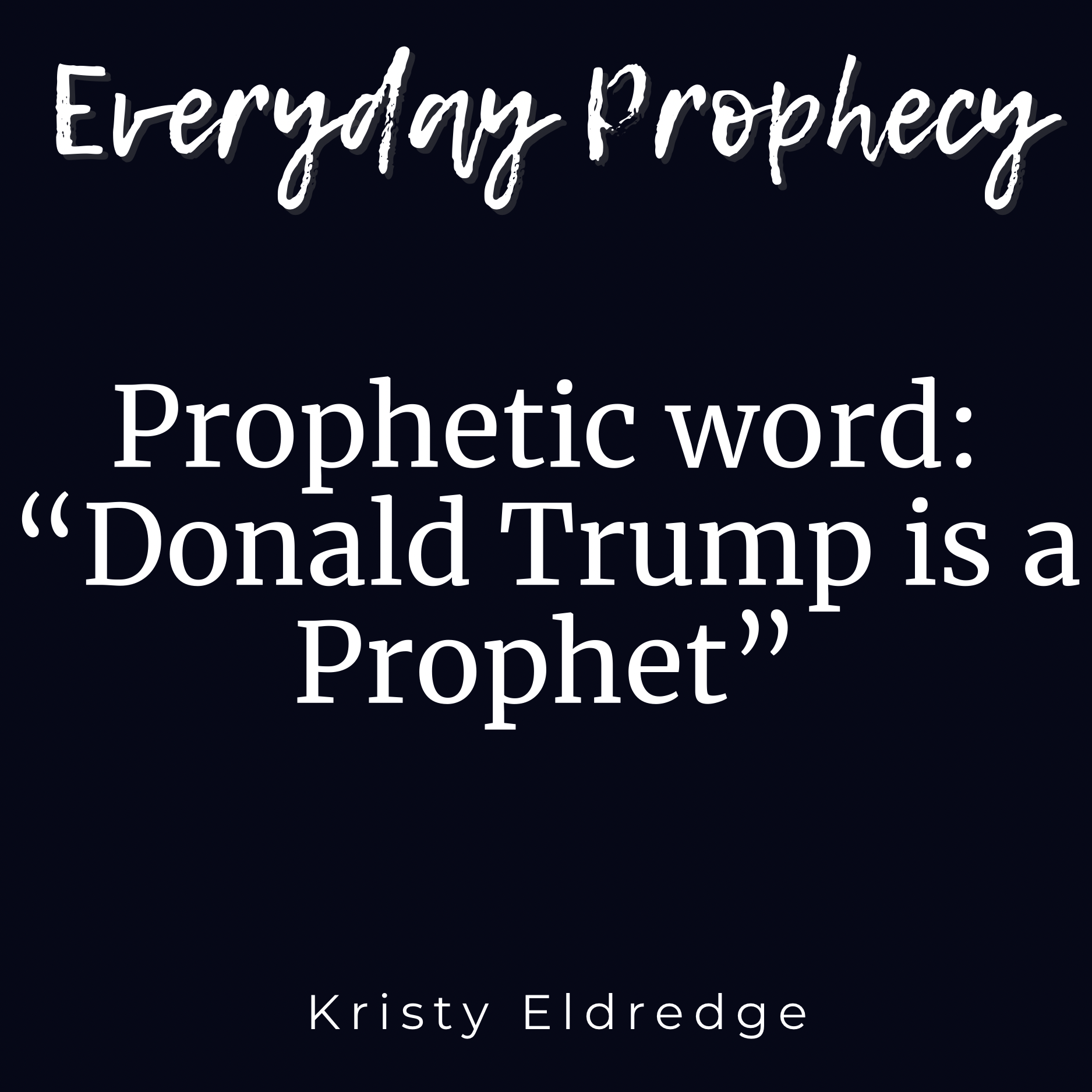 Everyday Prophecy with Kristy Eldredge