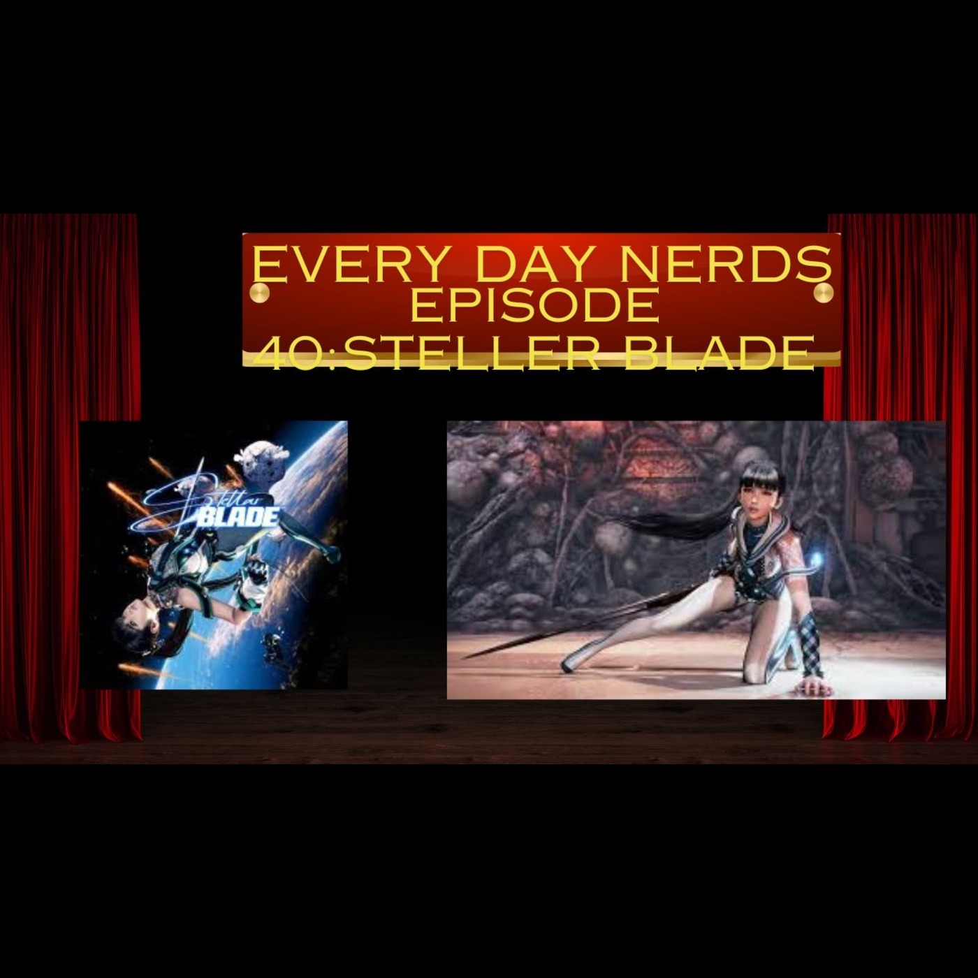 Every Day N3rds: episode 41 - steller blade....HOT DAYUM