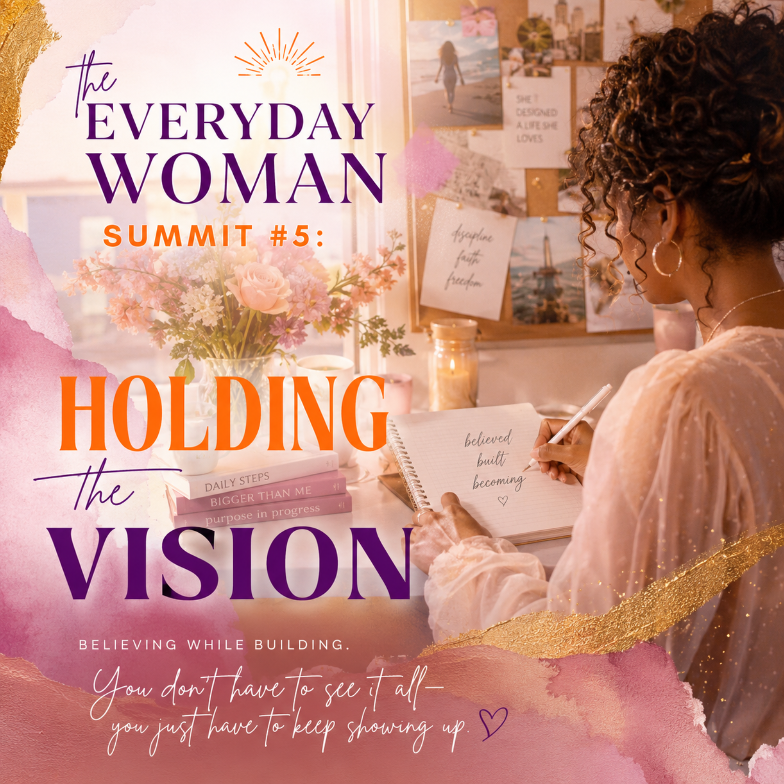 The Everyday Woman Summit #5: Holding the Vision