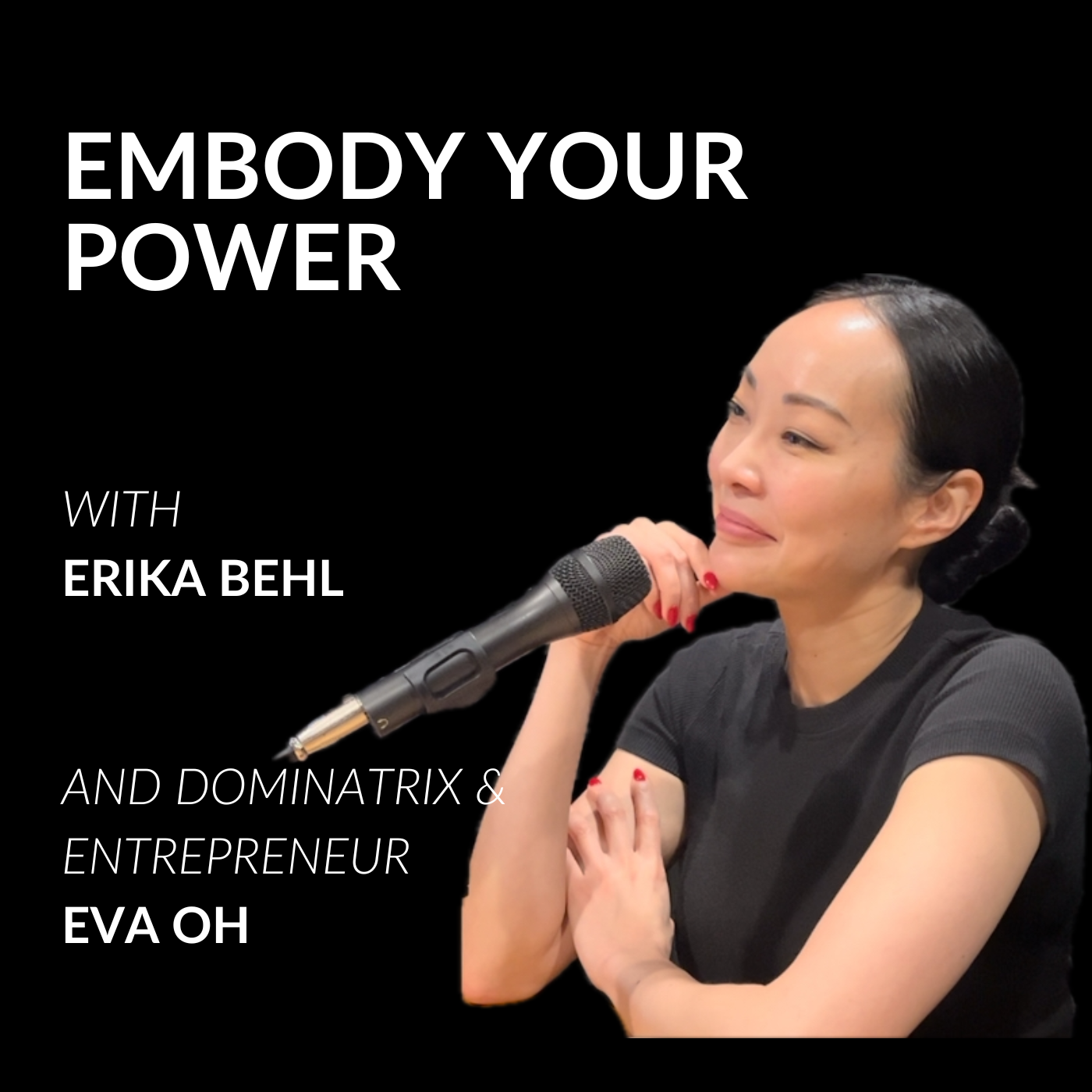 Embody your Power with Dominatrix and Entrepreneur Eva Oh