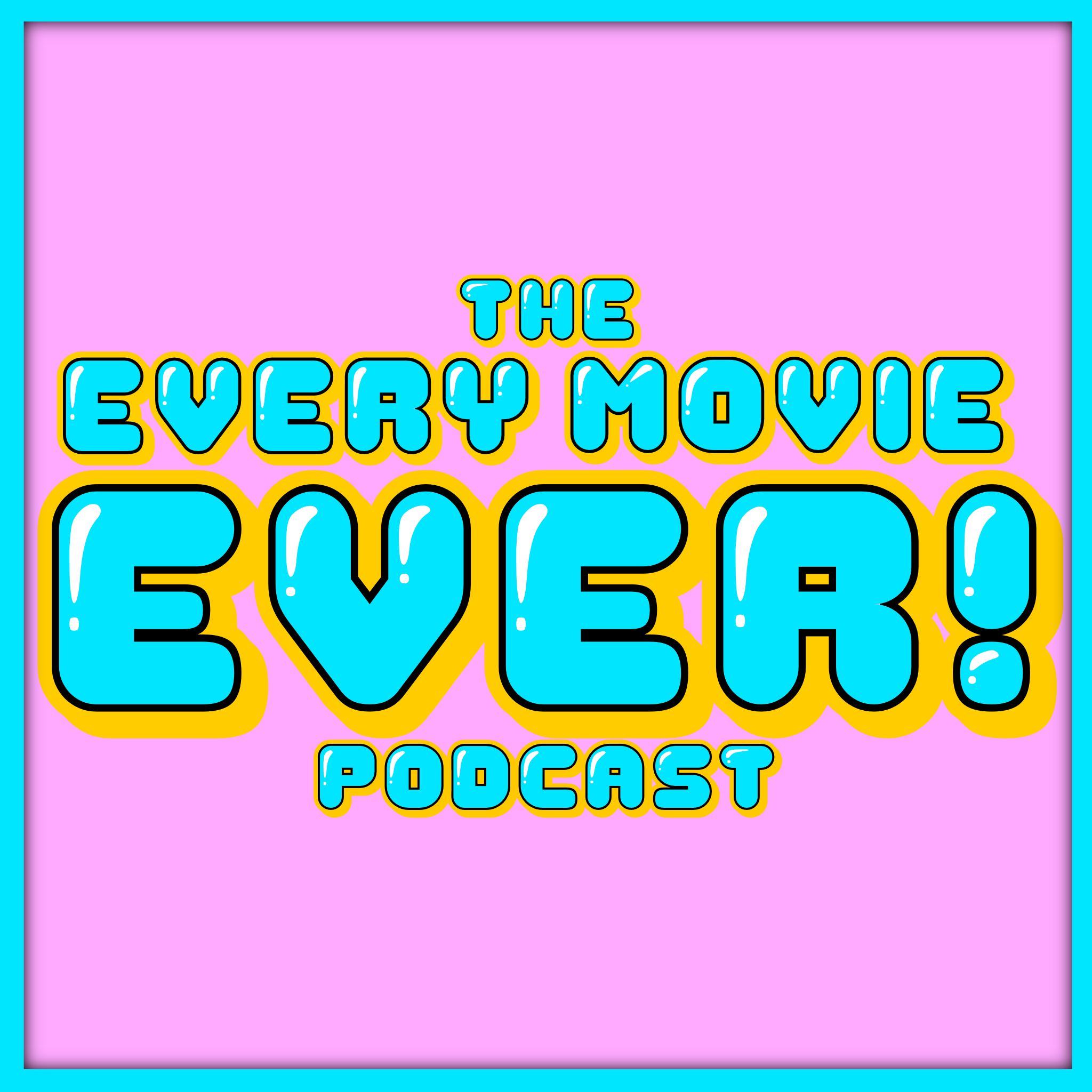 The Every Movie Ever! Podcast