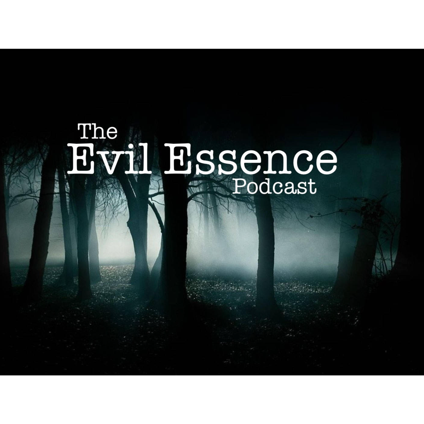 Evil Essence Podcast podcast artwork