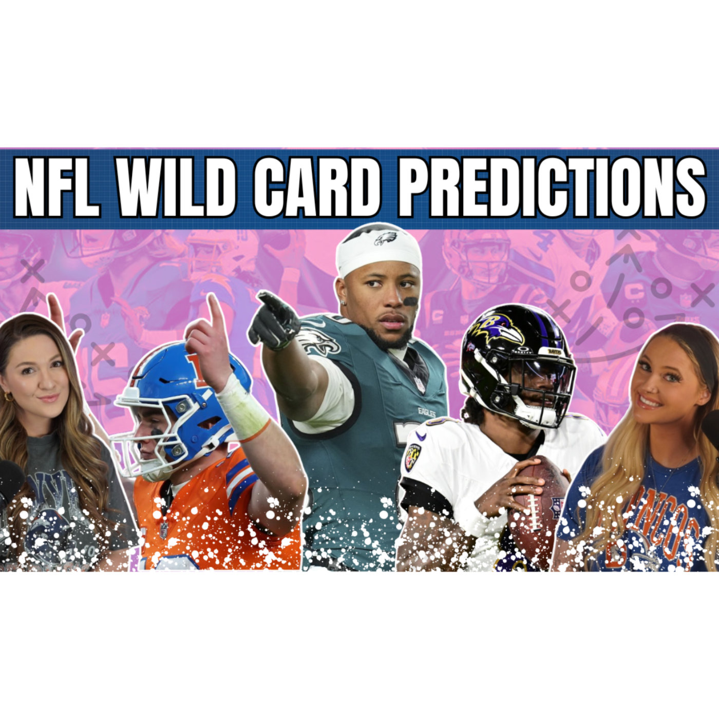 NFL Wild Card Predictions: Broncos-Bills, Steelers-Ravens, Packers-Eagles, Vikings-Rams, etc episode artwork