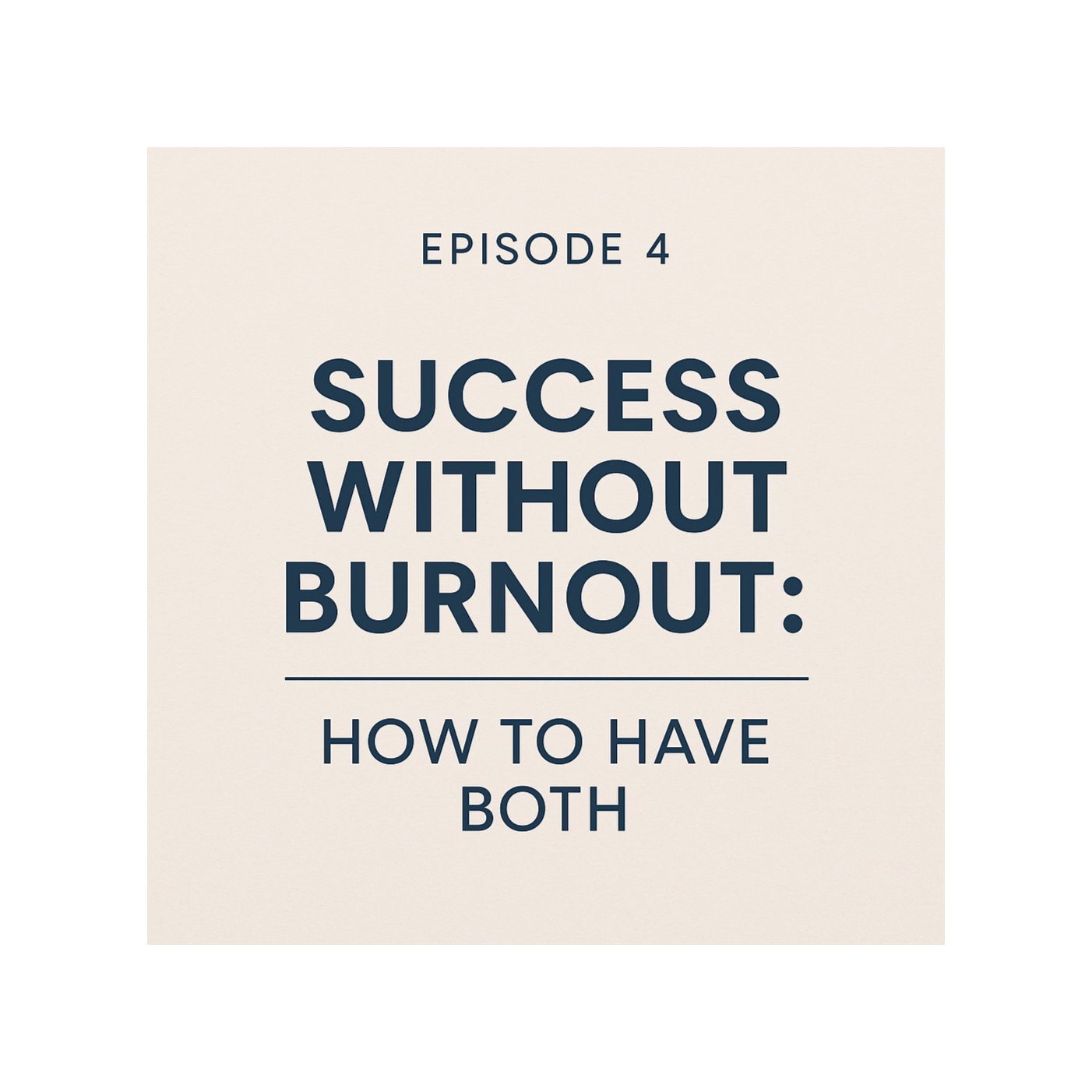 Exceeding Survival Mode Ep4: Success Without Burnout - How to Have Both