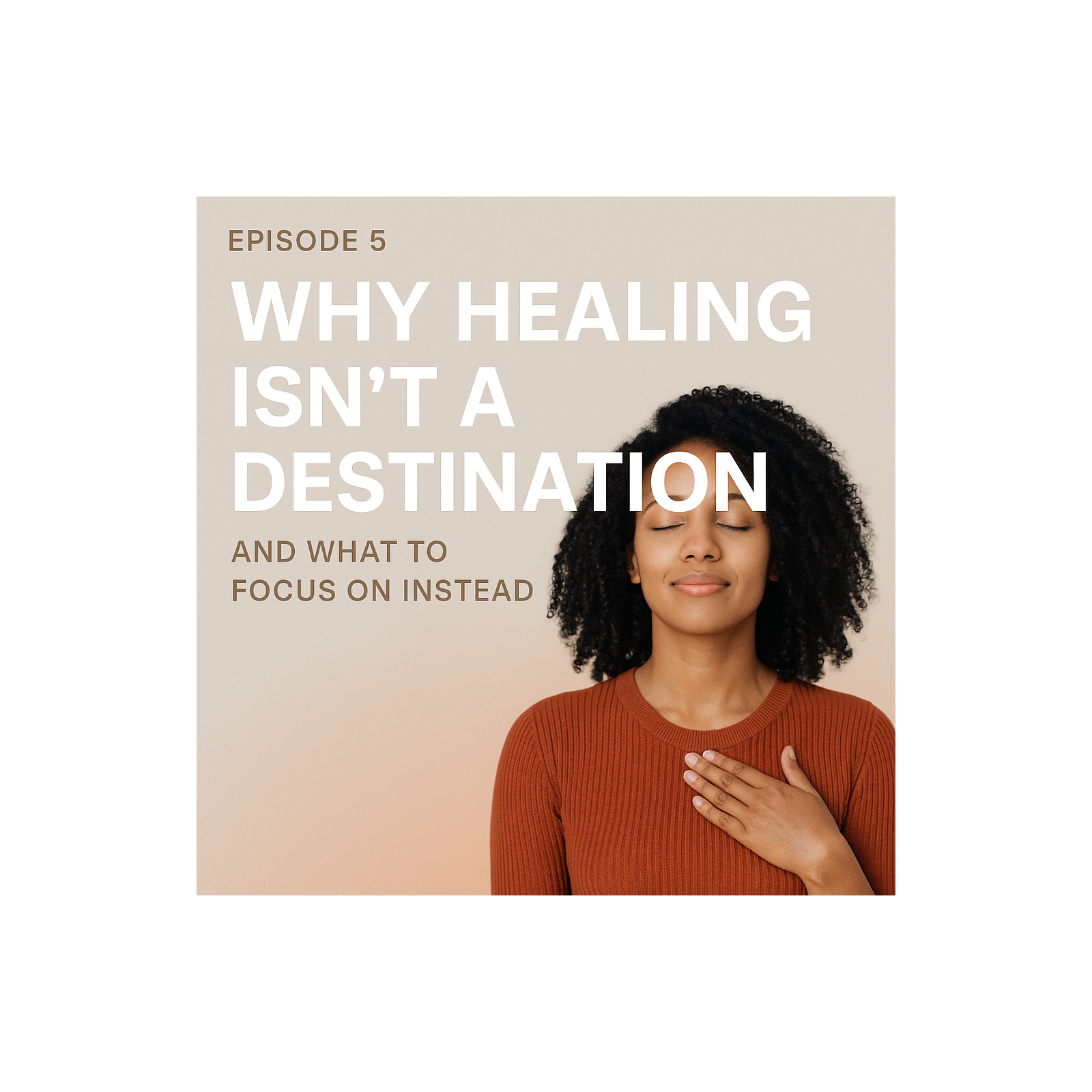Exceeding Survival Mode Ep5: Why Healing Isn't A Destination-And What To Focus On Instead