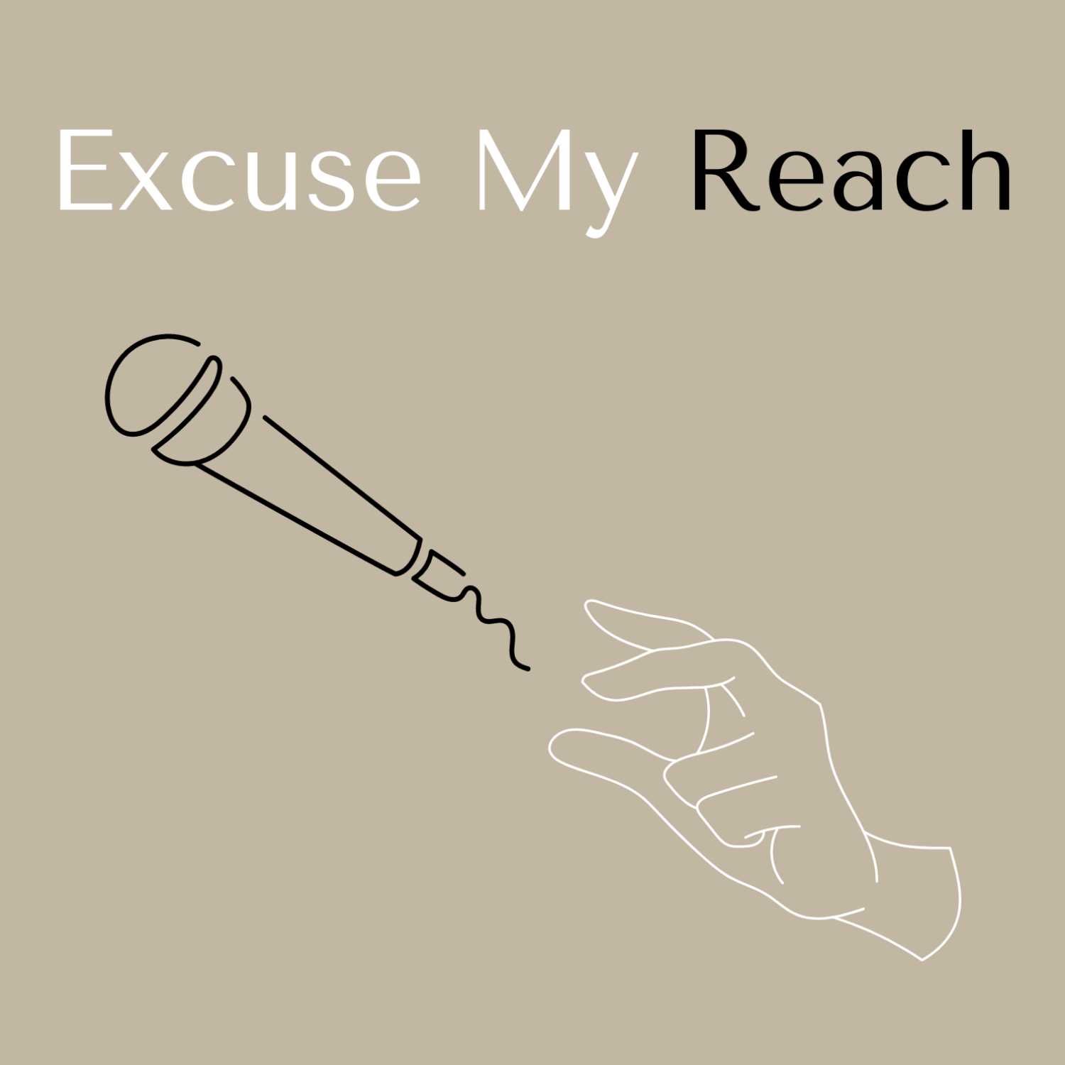 Excuse My Reach