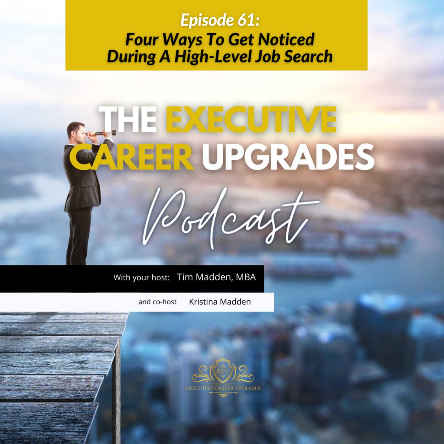 Four Ways To Get Noticed During A High-Level Job Search episode artwork