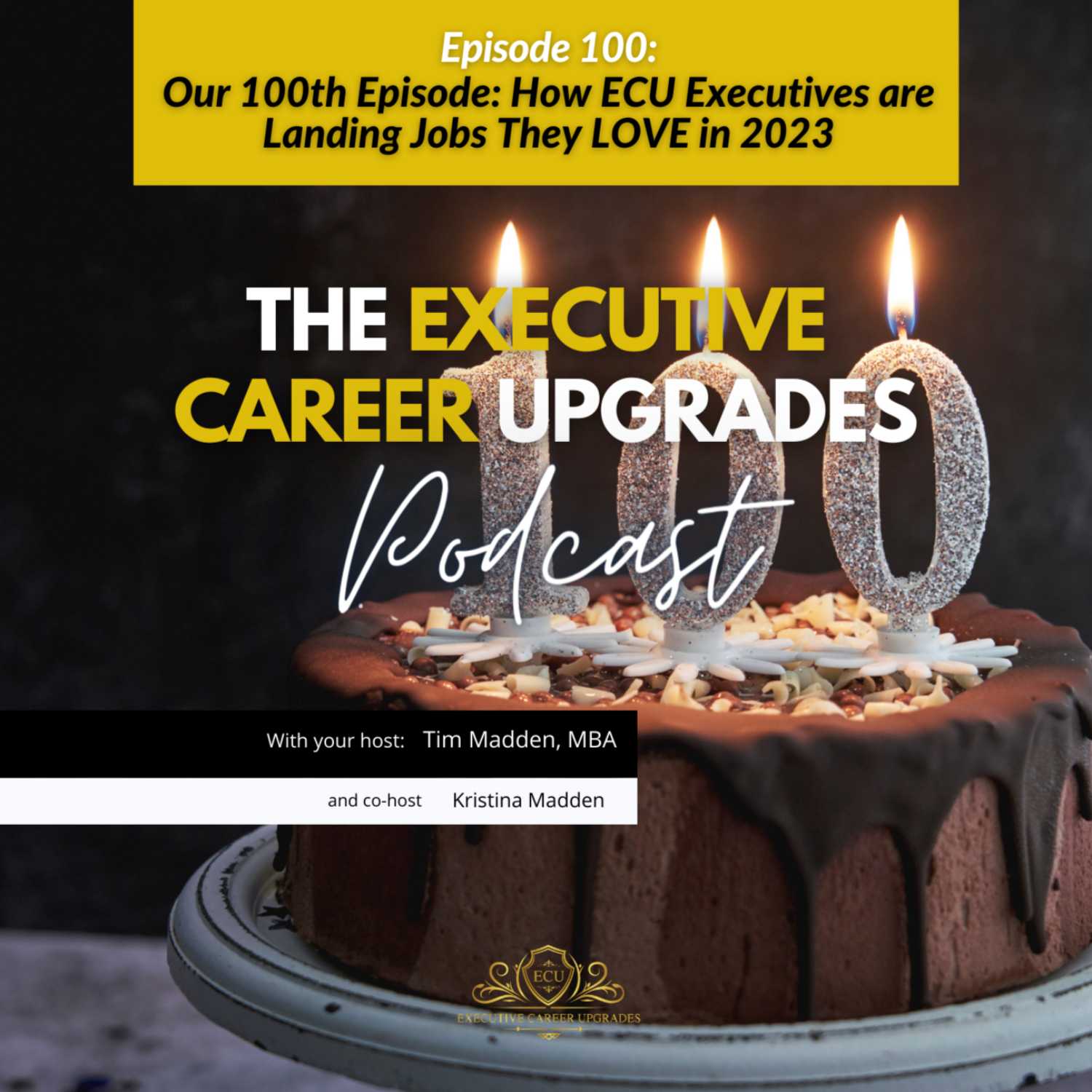 Our 100th Episode: How ECU Executives are Landing Jobs They LOVE in 2023