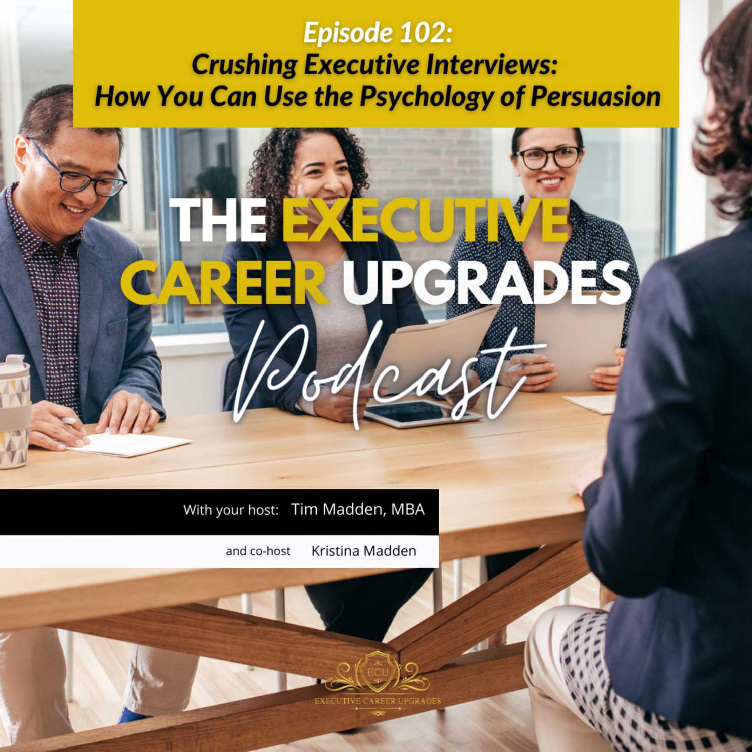 Crushing Executive Interviews: How You Can Use the Psychology of Persuasion episode artwork