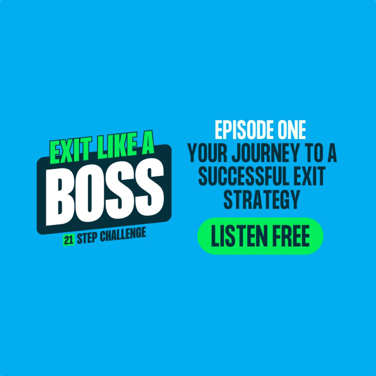 Ep 01 | Exit Like A Boss: Your Journey to a Successful Exit Strategy episode artwork