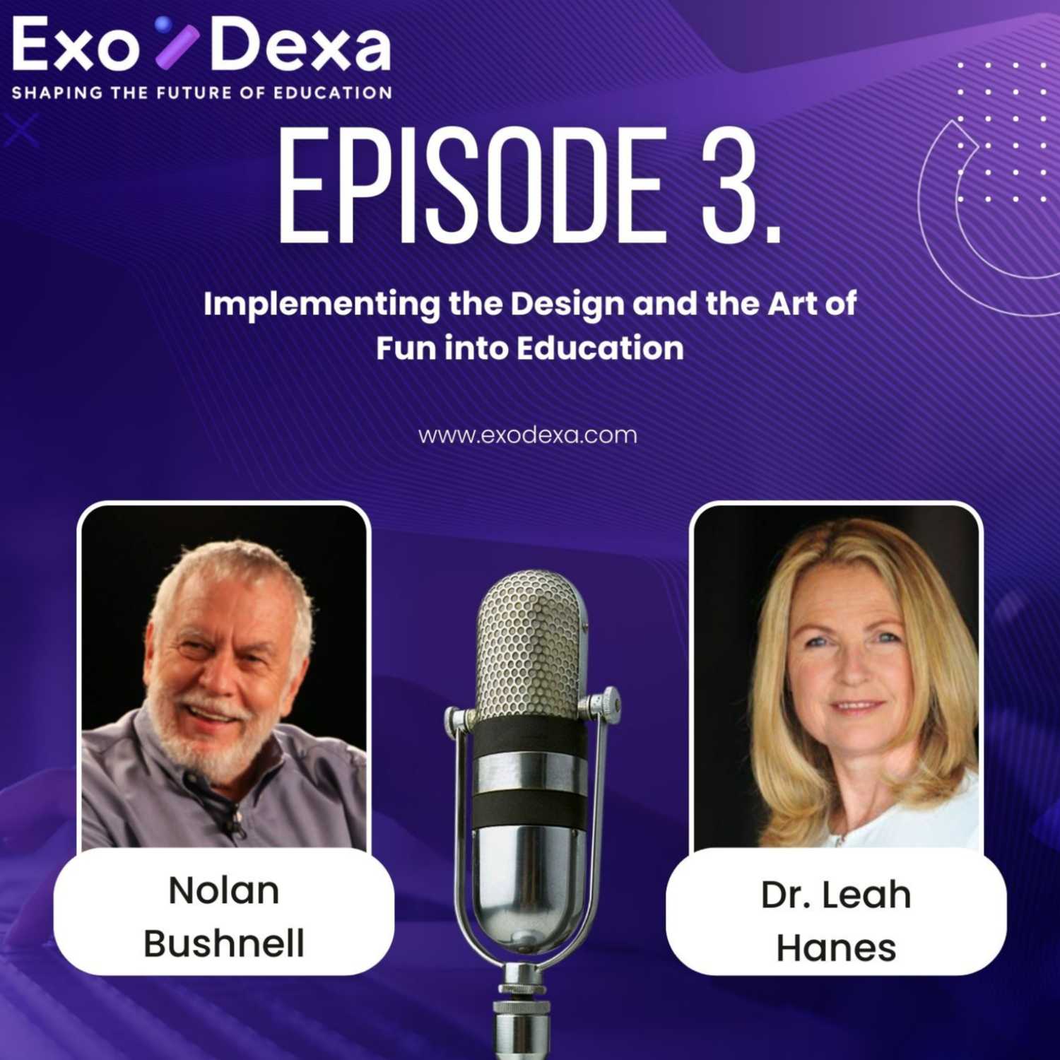ExoDexa Podcast- Featuring Nolan Bushnell and Dr. Leah Hanes