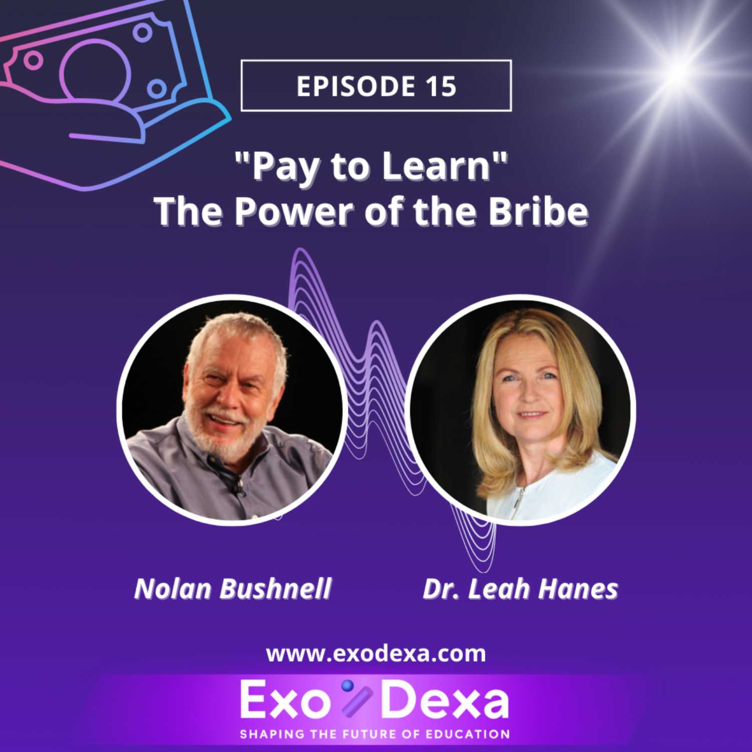 ExoDexa Podcast- Featuring Nolan Bushnell and Dr. Leah Hanes