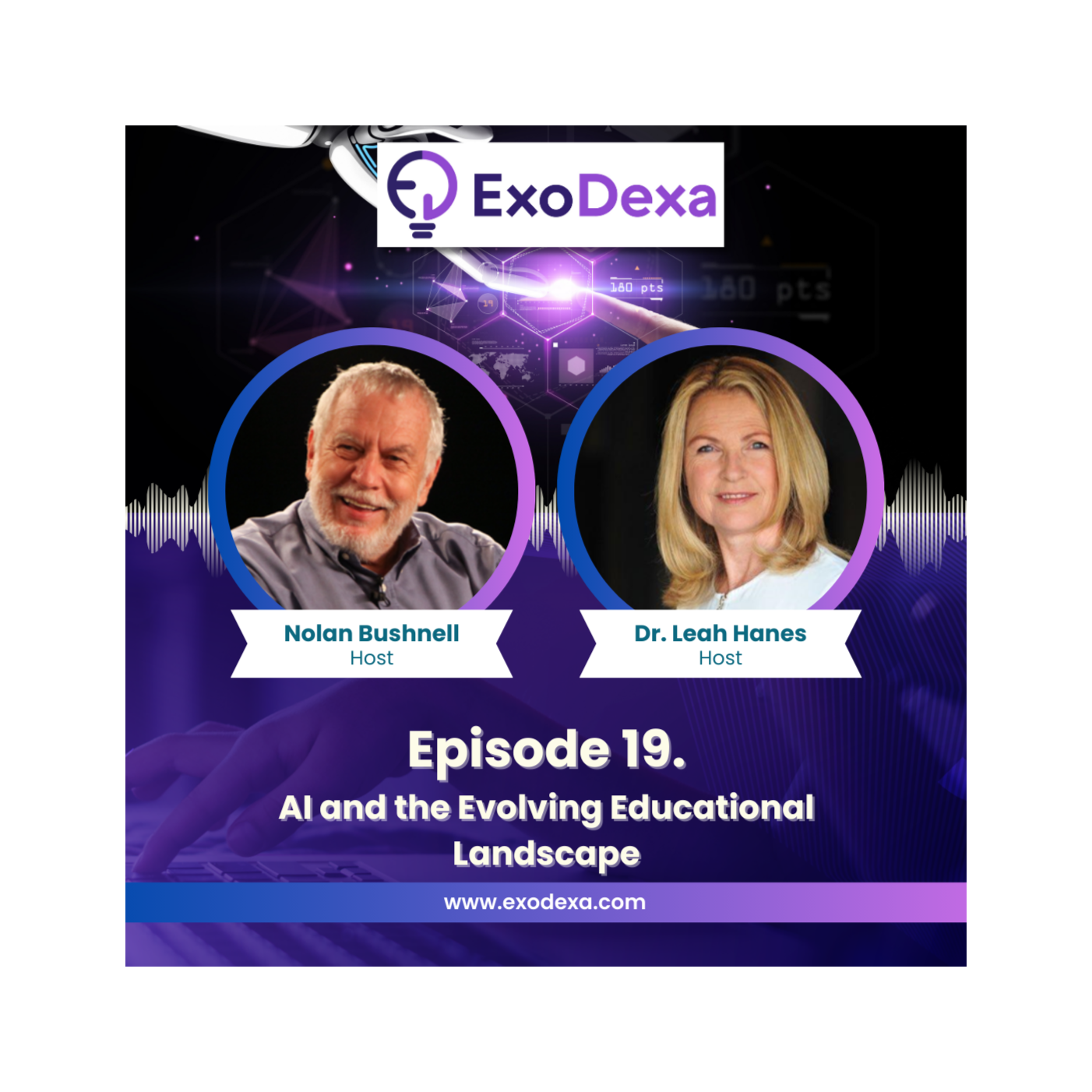 ExoDexa Podcast- Featuring Nolan Bushnell and Dr. Leah Hanes