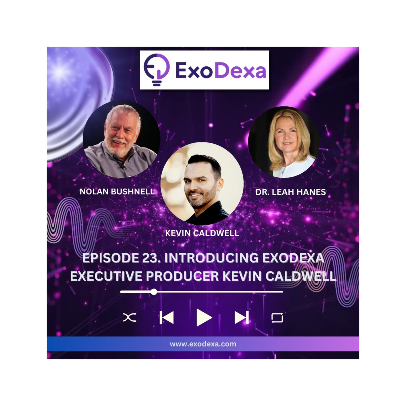ExoDexa Podcast- Featuring Nolan Bushnell and Dr. Leah Hanes