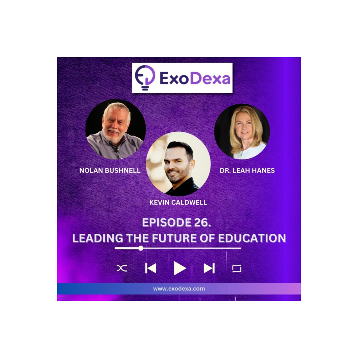 ExoDexa Podcast- Featuring Nolan Bushnell and Dr. Leah Hanes