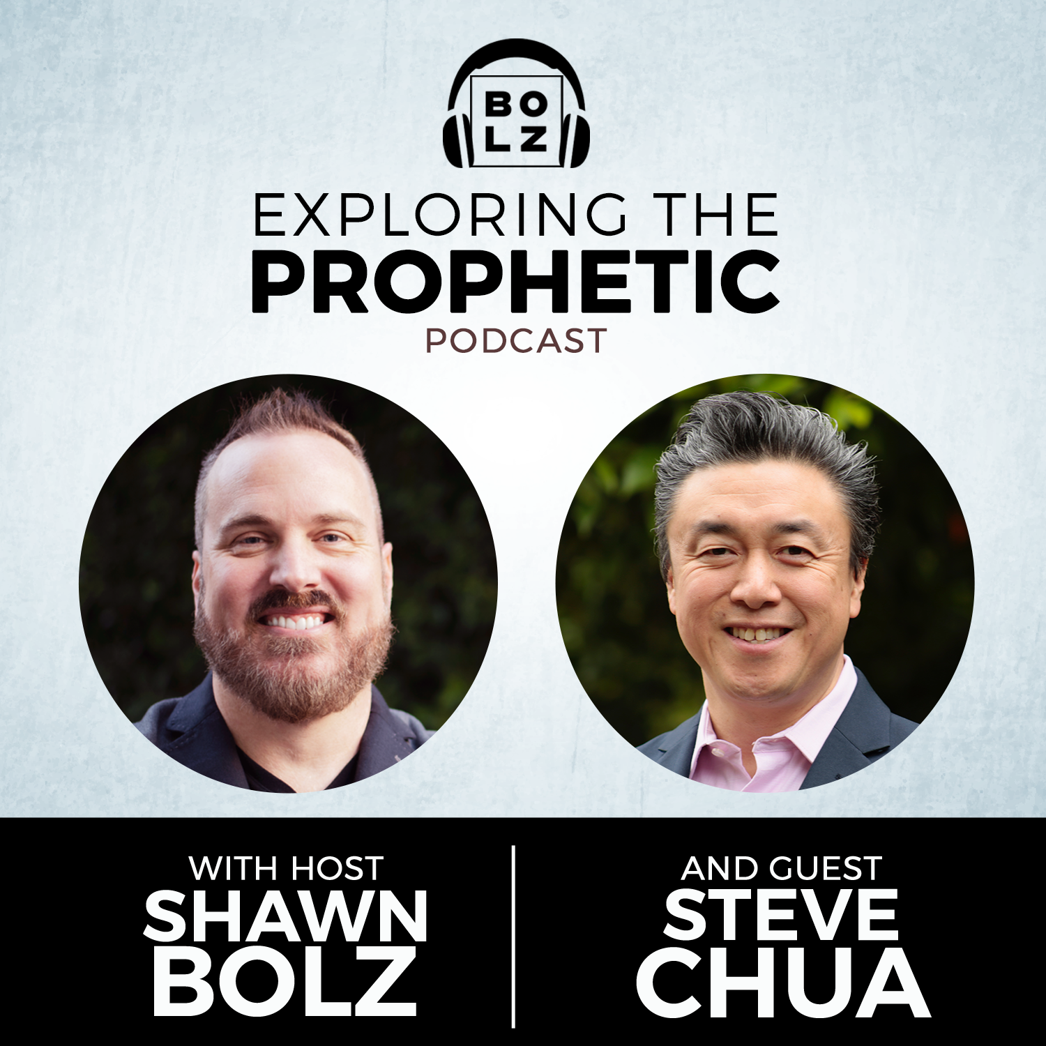 Exploring the Prophetic with Steve Chua (Ep. Season 3, Ep 36)