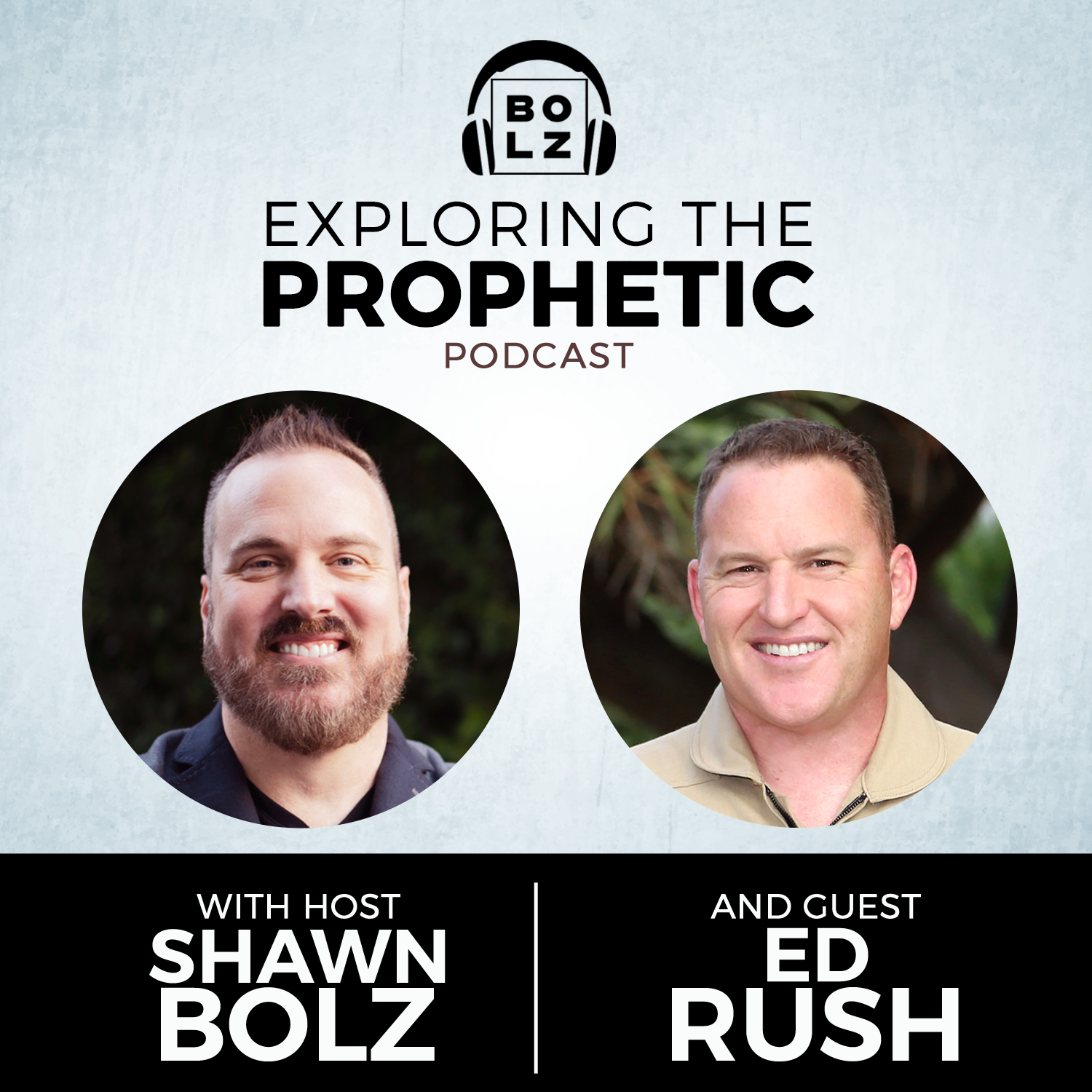 Exploring the Prophetic with Ed Rush  (Season 3, Ep. 58)