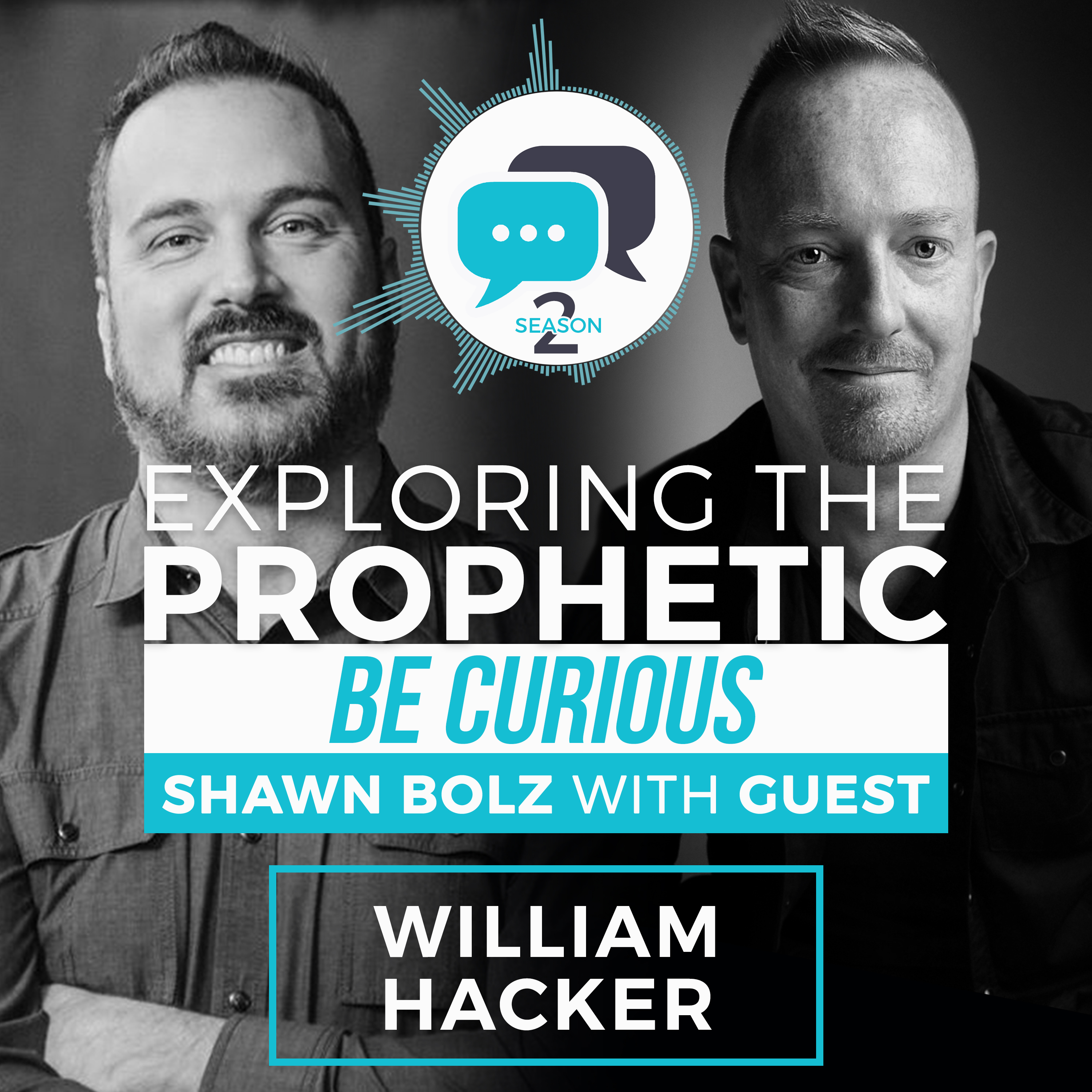 Exploring the Prophetic with William Hacker (Season 2, Ep. 14)