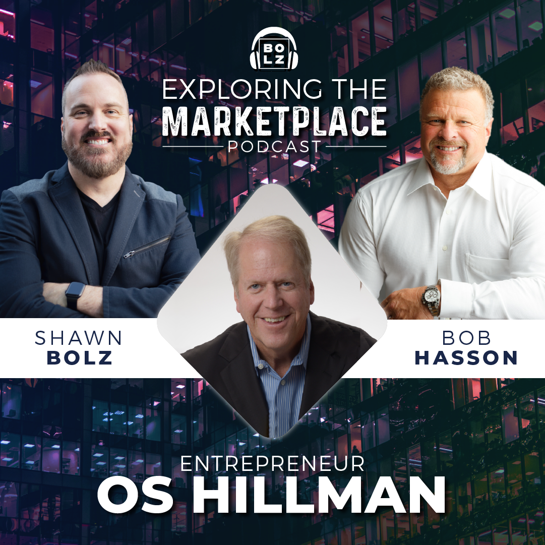 Exploring the Marketplace with Shawn Bolz and Bob Hasson: Guest: Entrepreneur, Os Hillman