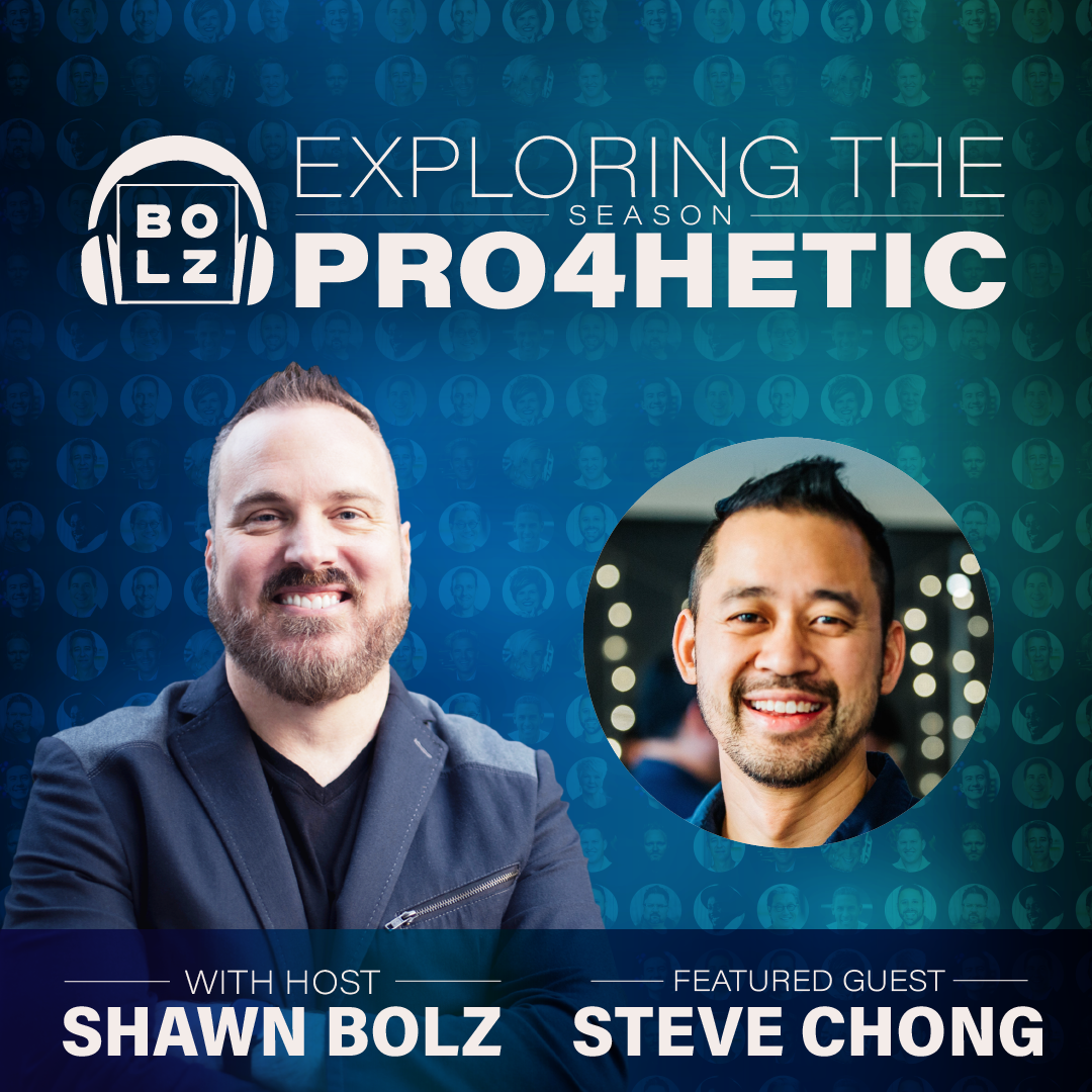 Exploring the Prophetic with Steve Chong (S4:Ep 16)