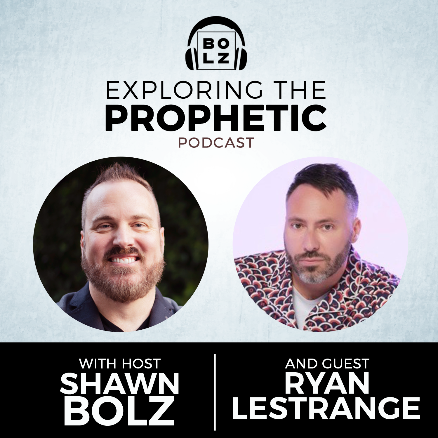 Exploring the Prophetic with Ryan LeStrange (Season 3, Ep. 42)