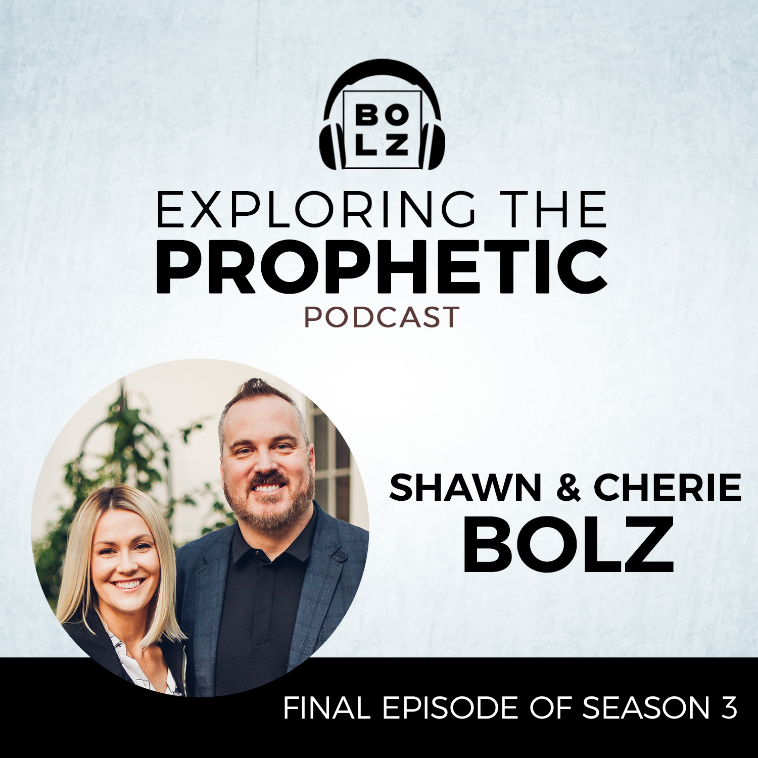 Exploring the Prophetic with Cherie and Shawn Bolz (Season 3, Ep 60)