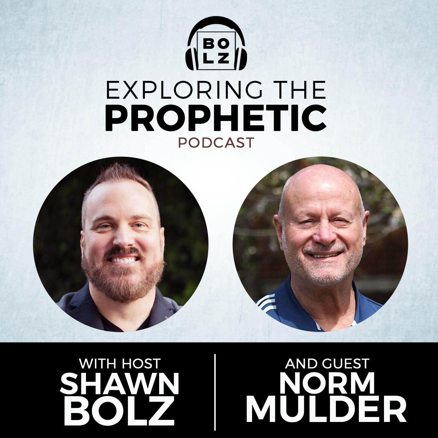 Exploring the Prophetic with Norm Mulder (Season 3, Ep. 40)