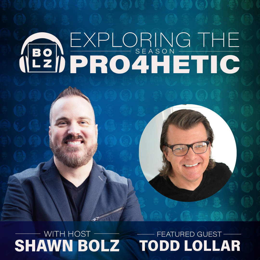 Exploring the Prophetic With Todd Lollar (S4 : E6)