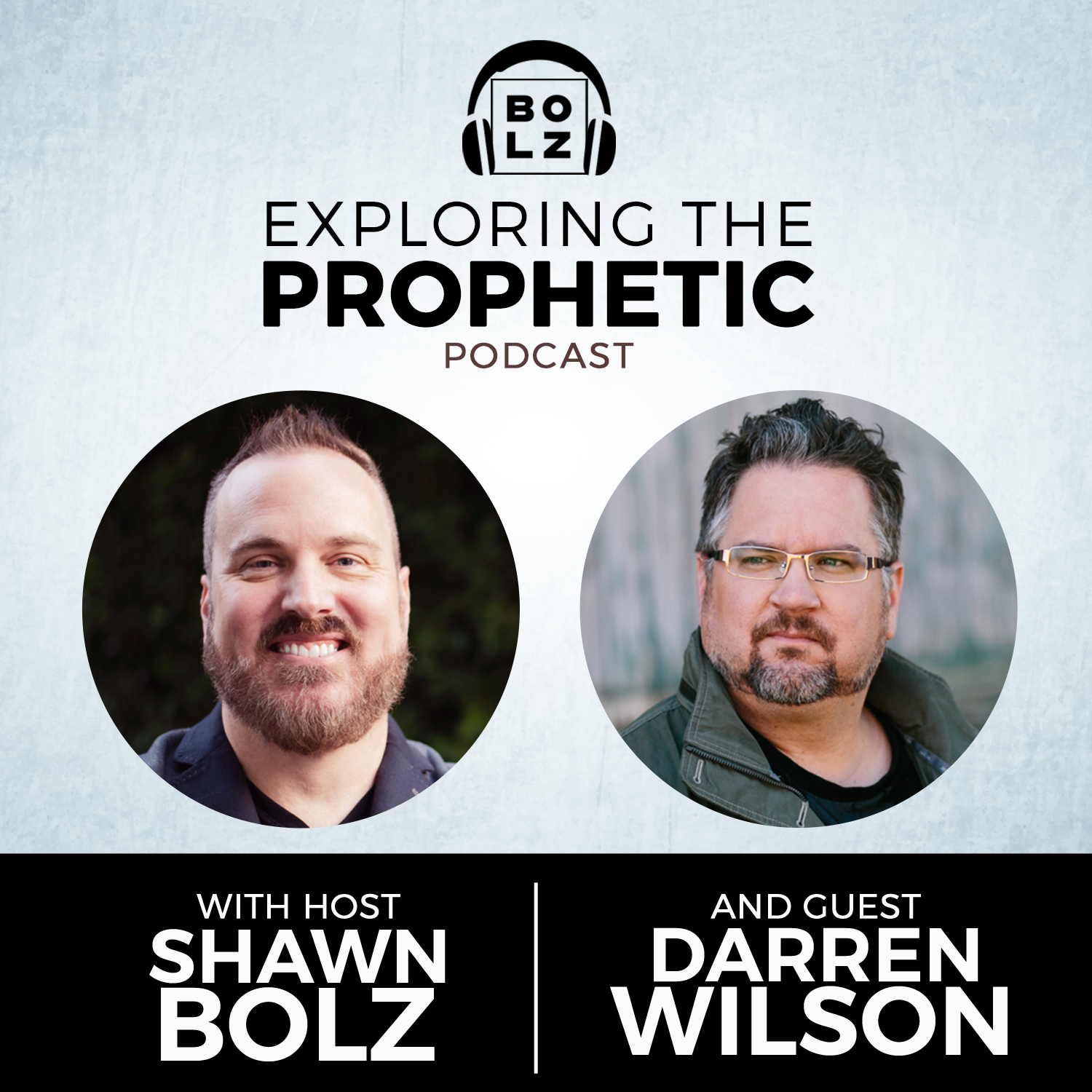 Exploring the Prophetic with Darren Wilson (Season 3, Ep. 47)