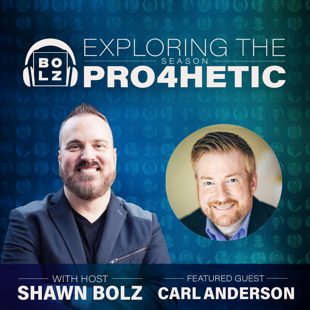 Exploring the Prophetic with Carl Anderson (S:4 - Ep 27)