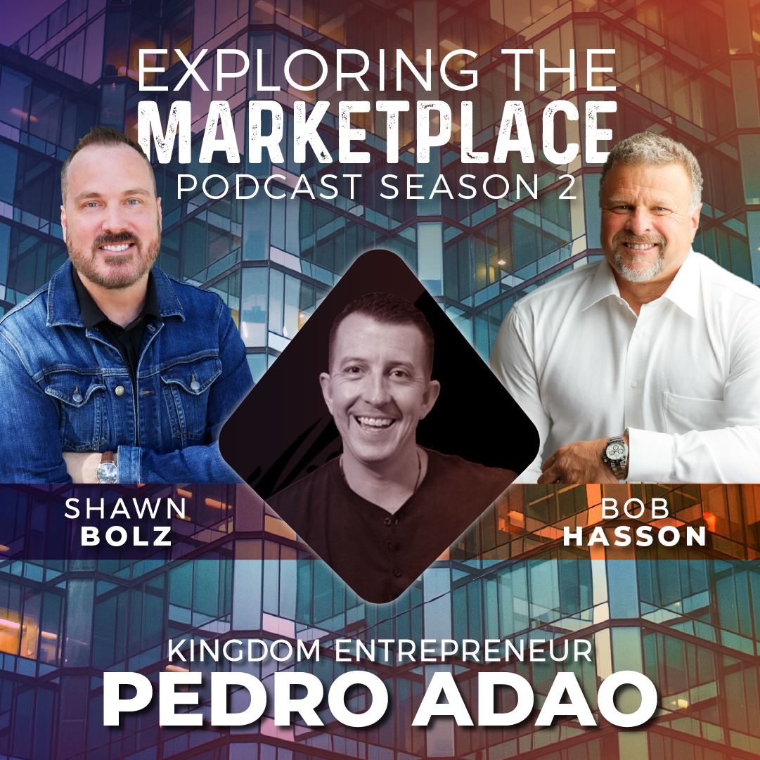 Exploring the Marketplace with Kingdom Entrepreneur, Pedro Adao  (S:2 - Ep1)