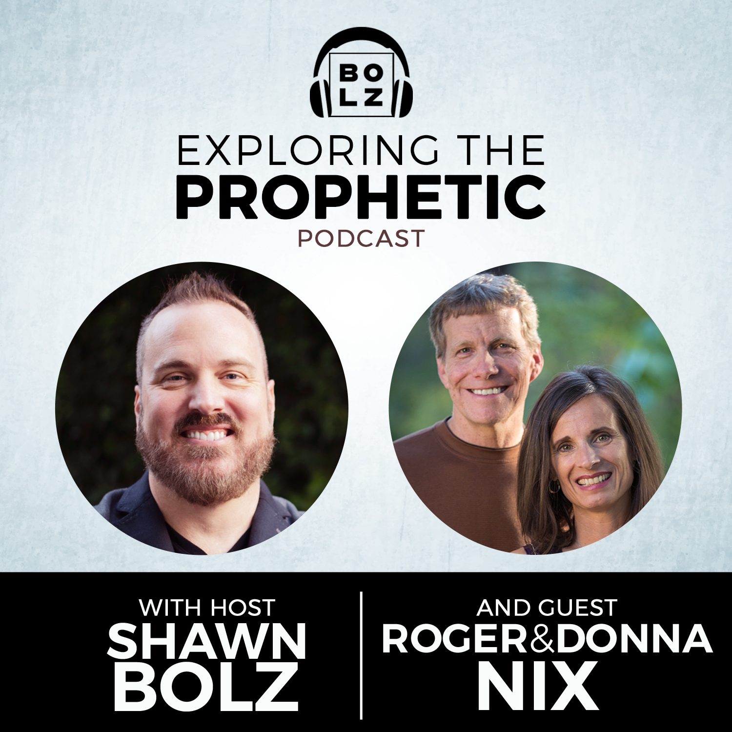 Exploring the Prophetic with Roger and Donna Nix (Season 3, Ep. 4)