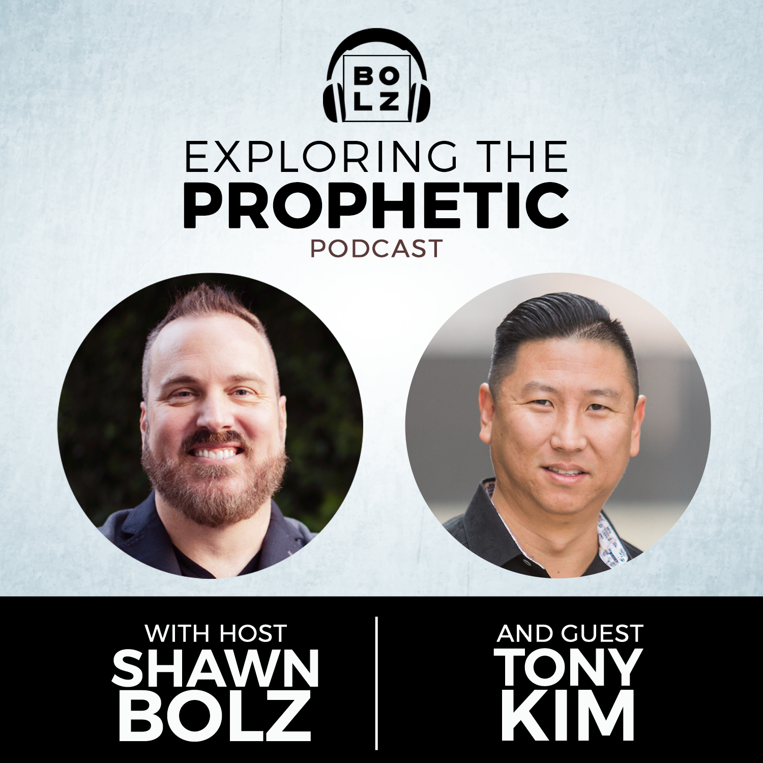 Exploring the Prophetic with Tony Kim (Season 3, Ep. 27)