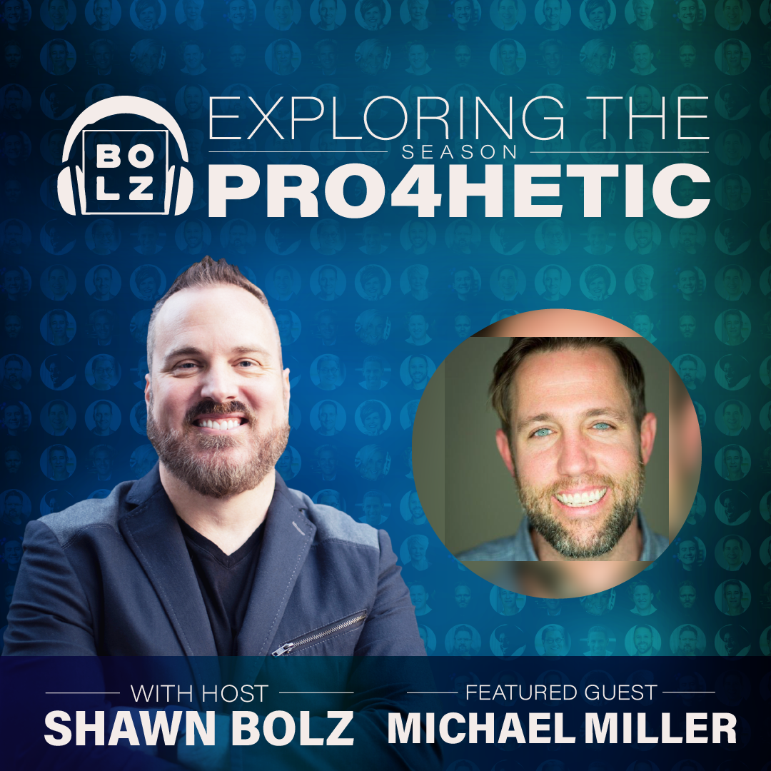 Exploring the Prophetic with Michael Miller (S:4 - Ep 40)