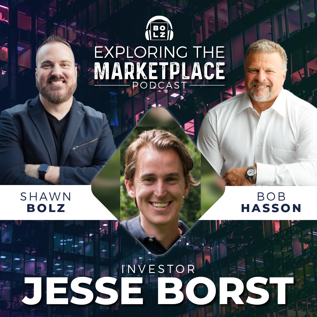 Exploring the Marketplace with Investor, Jesse Borst  (S:1 - Ep 48)