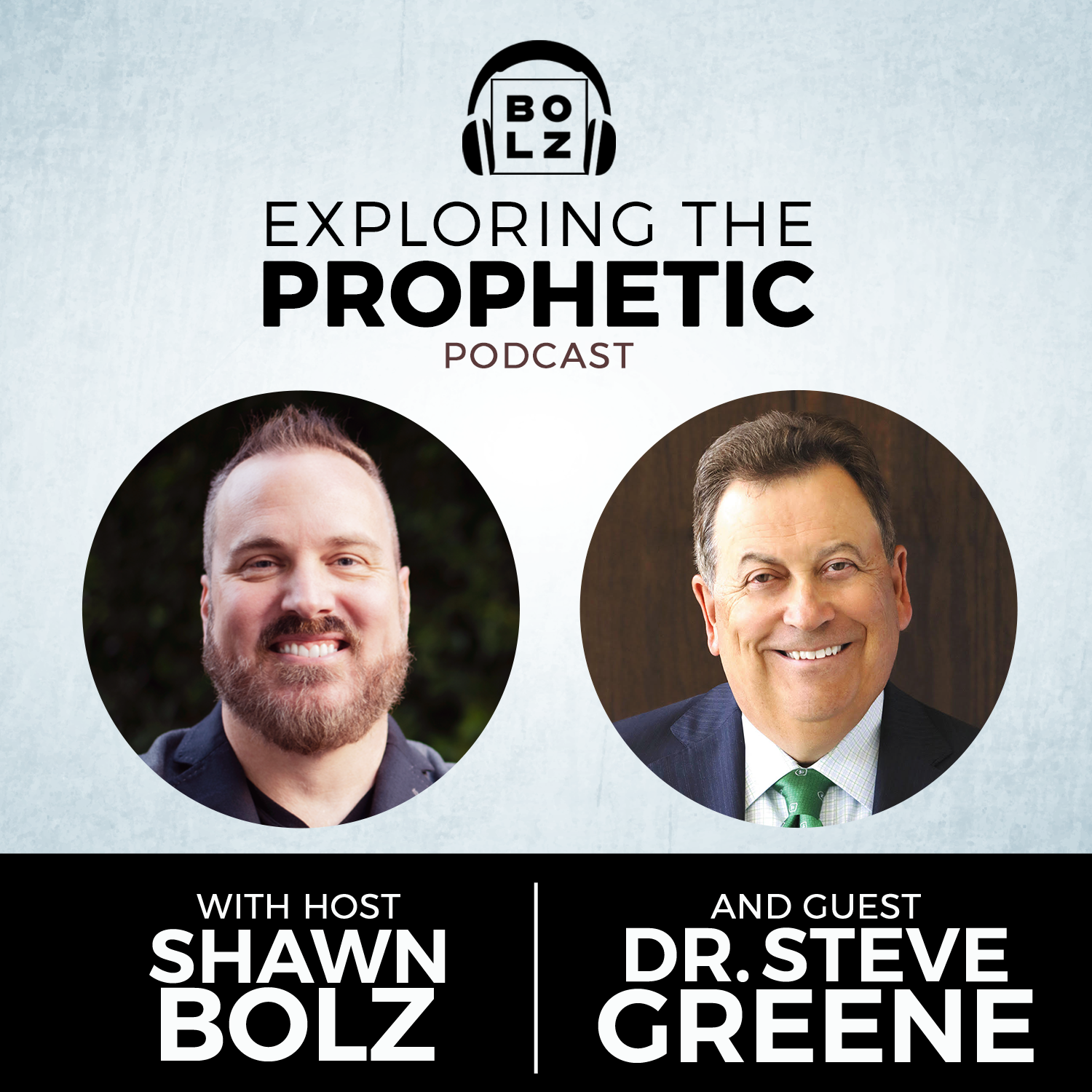 Exploring the Prophetic with Dr. Steve Greene (Season 3, Ep. 37)