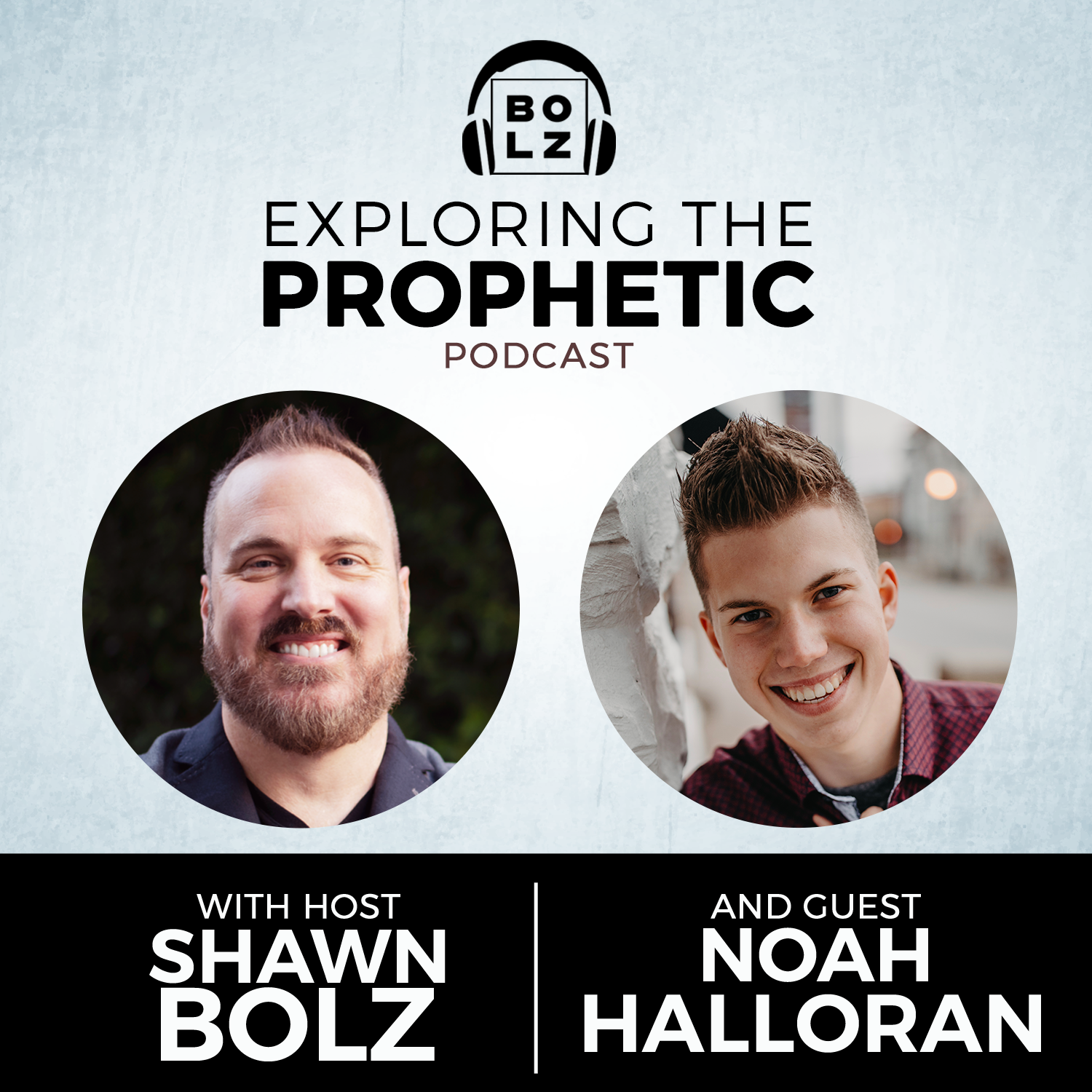 Exploring the Prophetic with Noah Halloran (Season 3, Ep. 38)