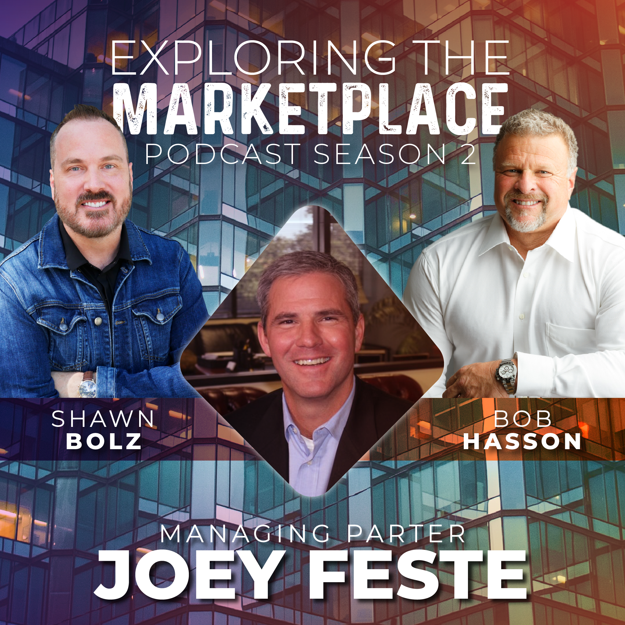 Exploring the Marketplace with Managing Partner, Joey Feste  (S:2 - Ep 7)