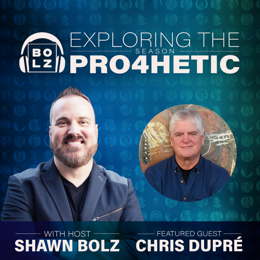 Exploring the Prophetic with Chris DuPré  (S:4 - Ep 52)