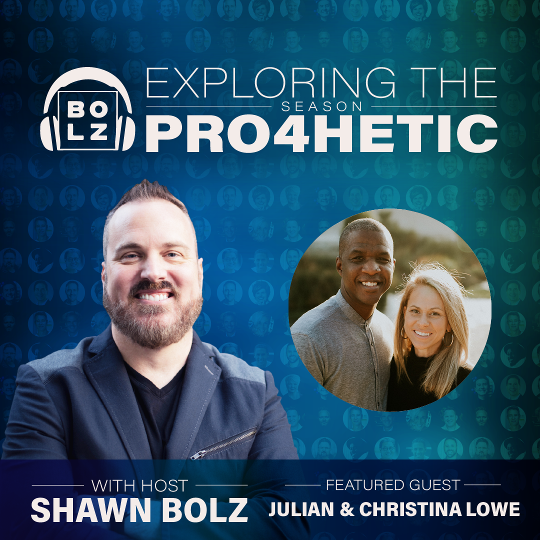 Exploring the Prophetic with Julian and Christina Lowe (S: 4 - Ep 13)