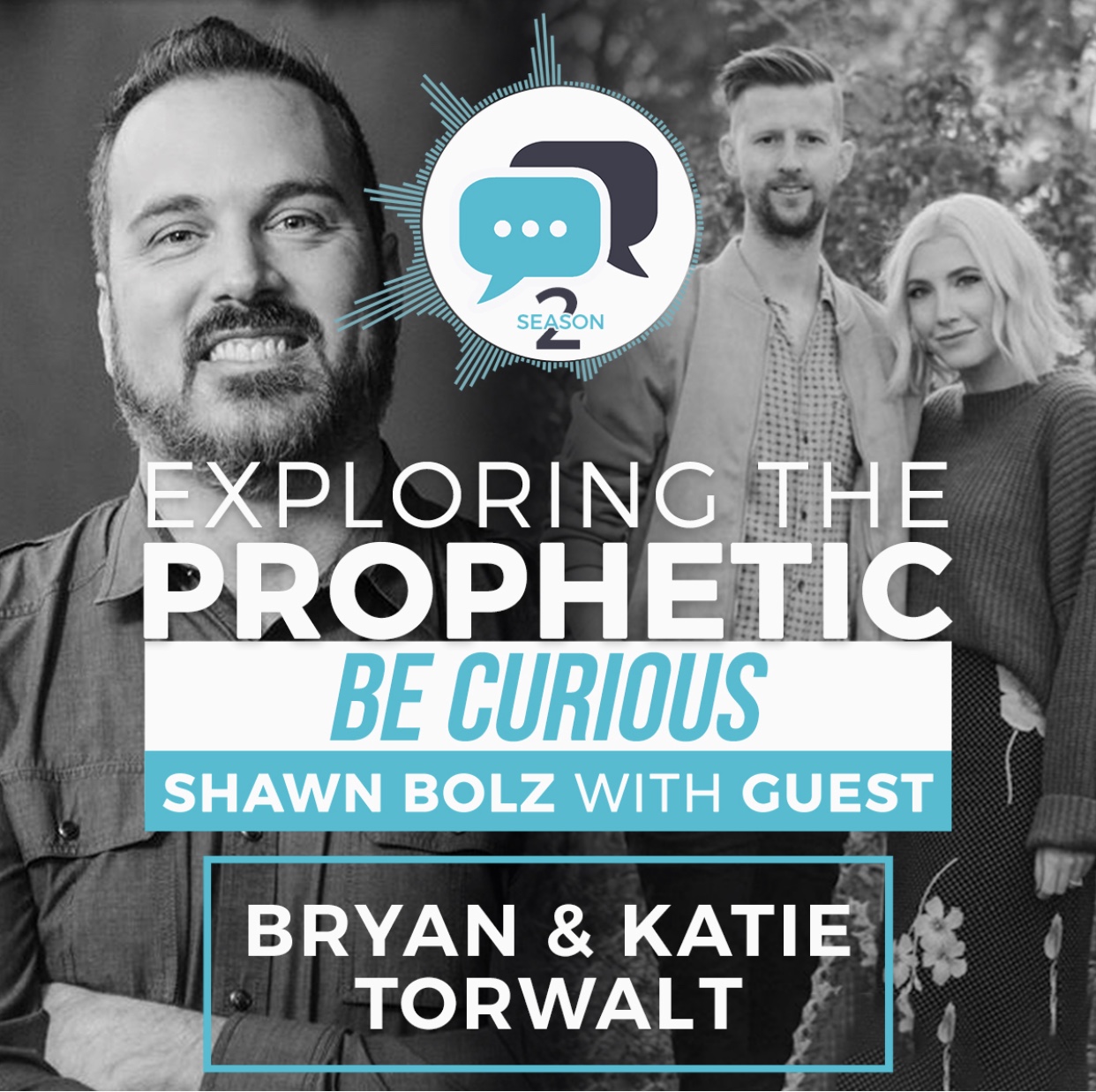 Exploring the Prophetic with Bryan and Katie Torwalt (Season 2, Ep. 34)