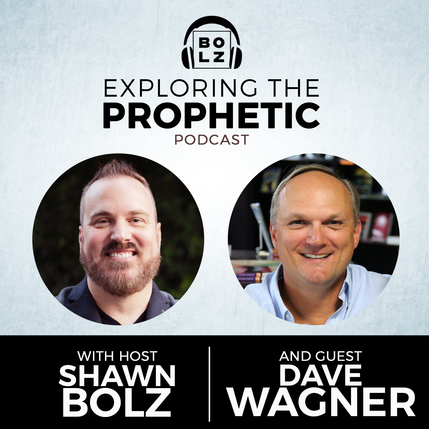 Exploring the Prophetic with Dave Wagner (Season 3, Ep. 18)