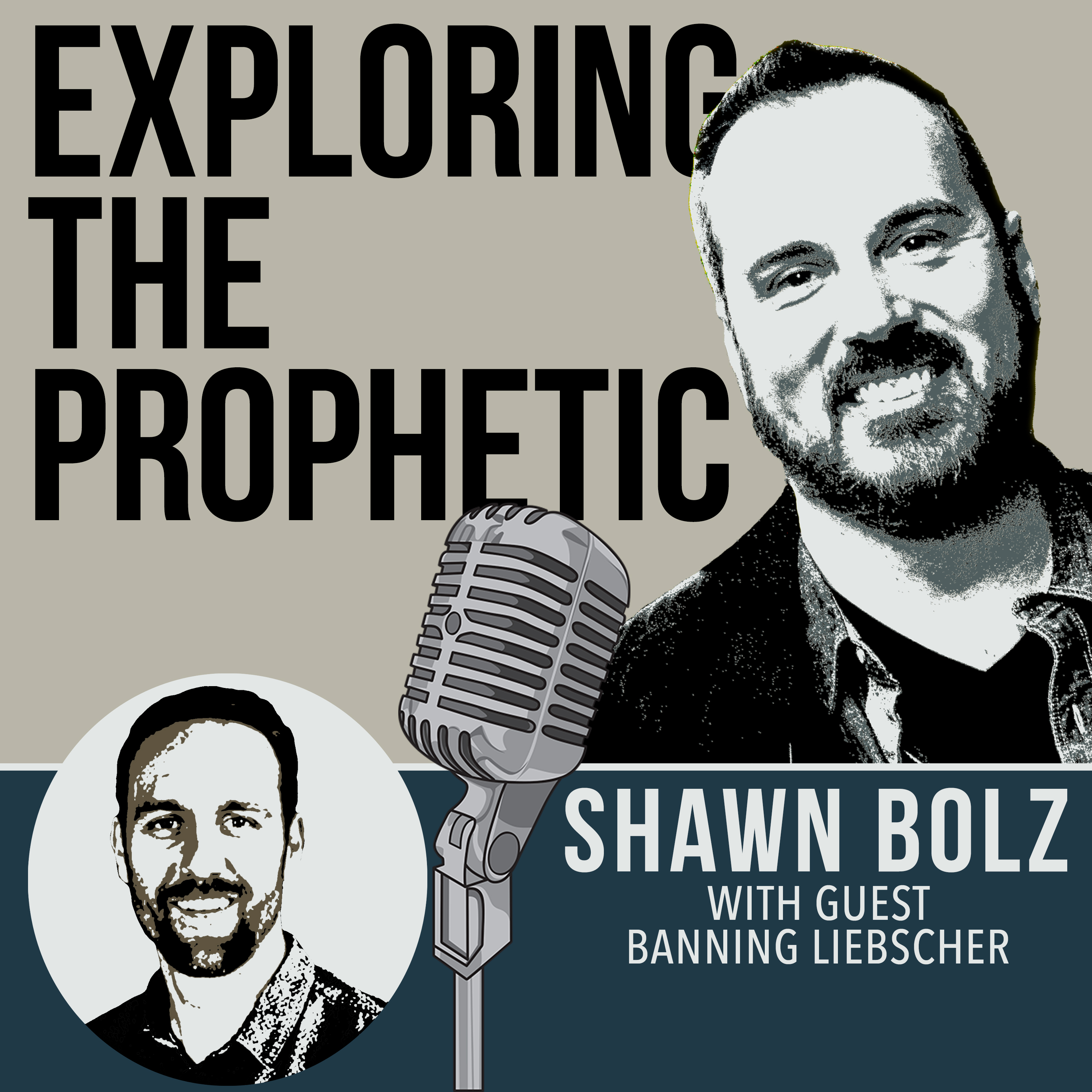 Exploring the Prophetic with Banning Liebscher (Ep.11)