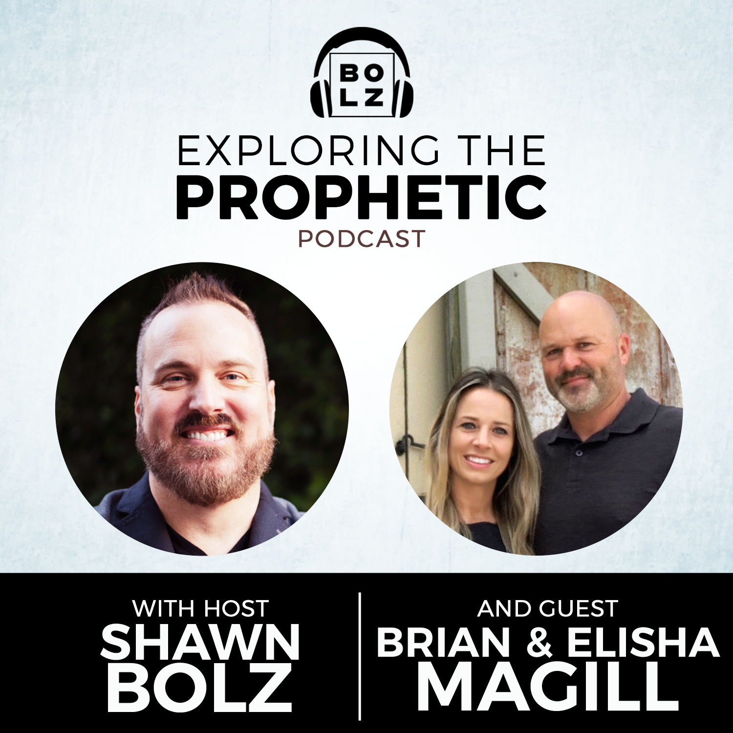 Exploring the Prophetic with Brian & Elisha Magill (Season 3, Ep. 56)