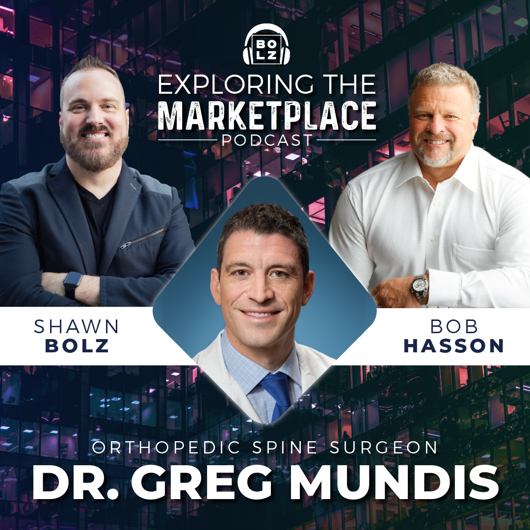 Exploring the Marketplace with Shawn Bolz and Bob Hasson Welcomes Greg Mundis, M.D. (S1:Ep34)