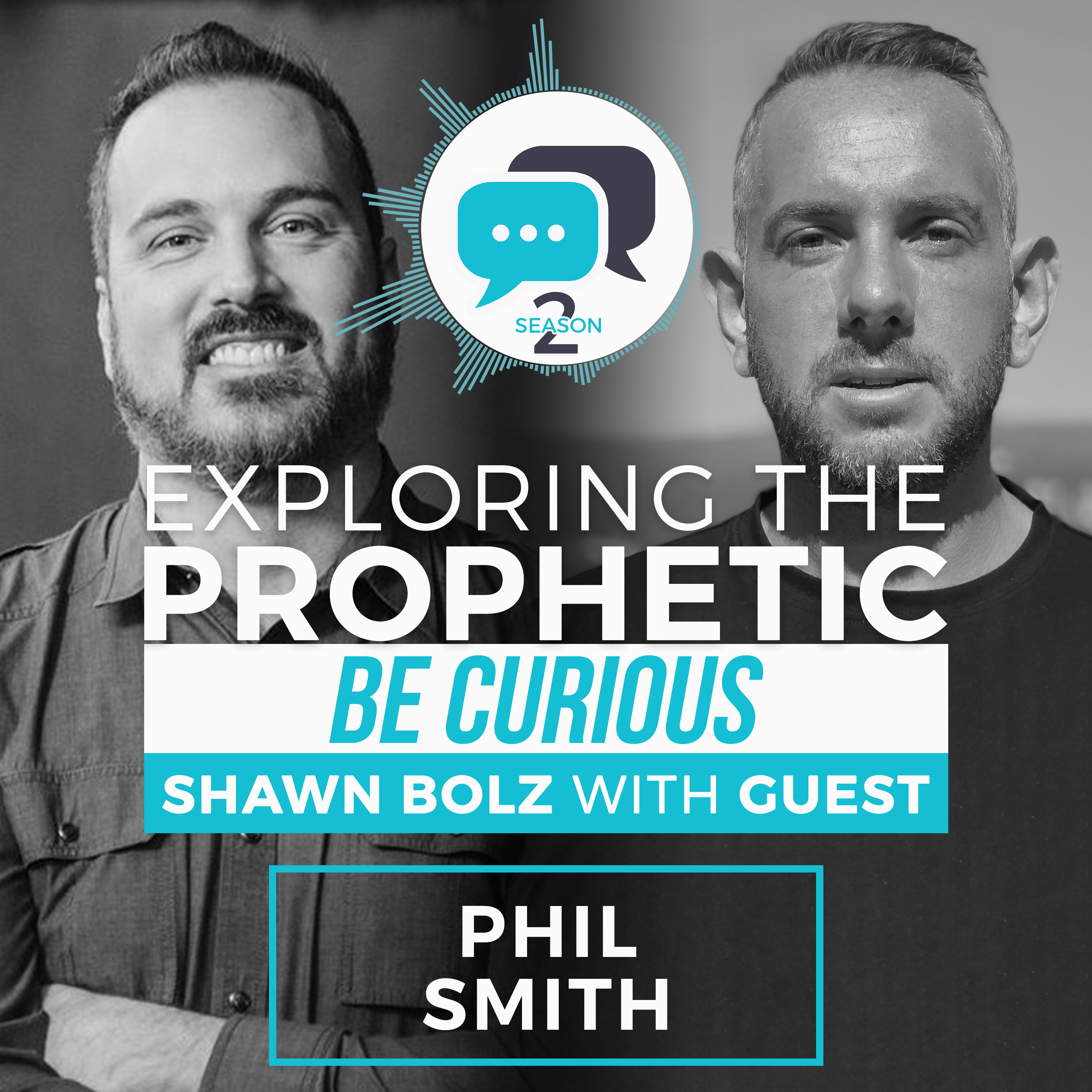 Exploring the Prophetic with Phil Smith (Season 2, Ep. 25)